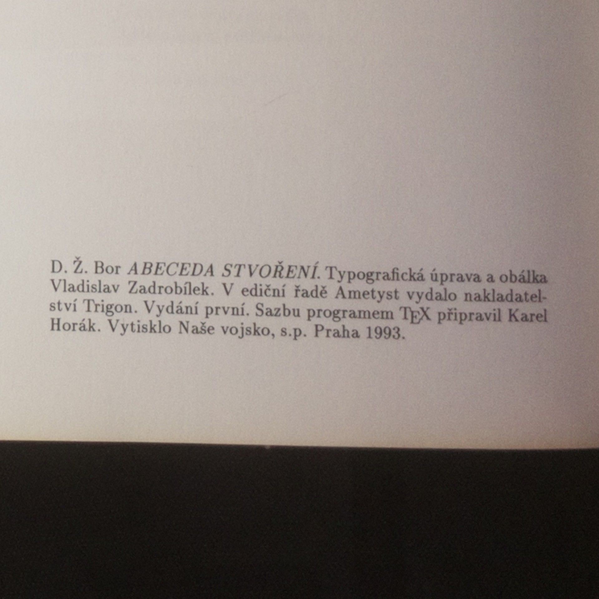 D. Ž. Bor Abeceda stvoření : komorní soubor mýtoetymologických esejů o povstání člověka, jazyků, náboženství, kultury a civilizace