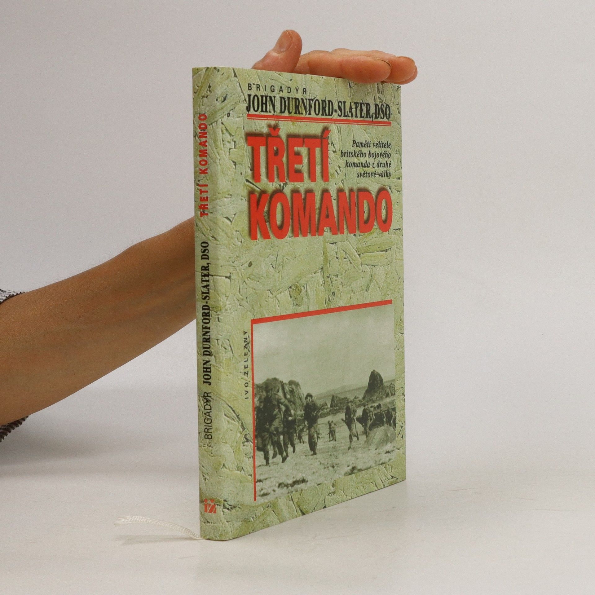 John Durnford-Slater Třetí komando. Paměti velitele britského bojového komanda z druhé světové války