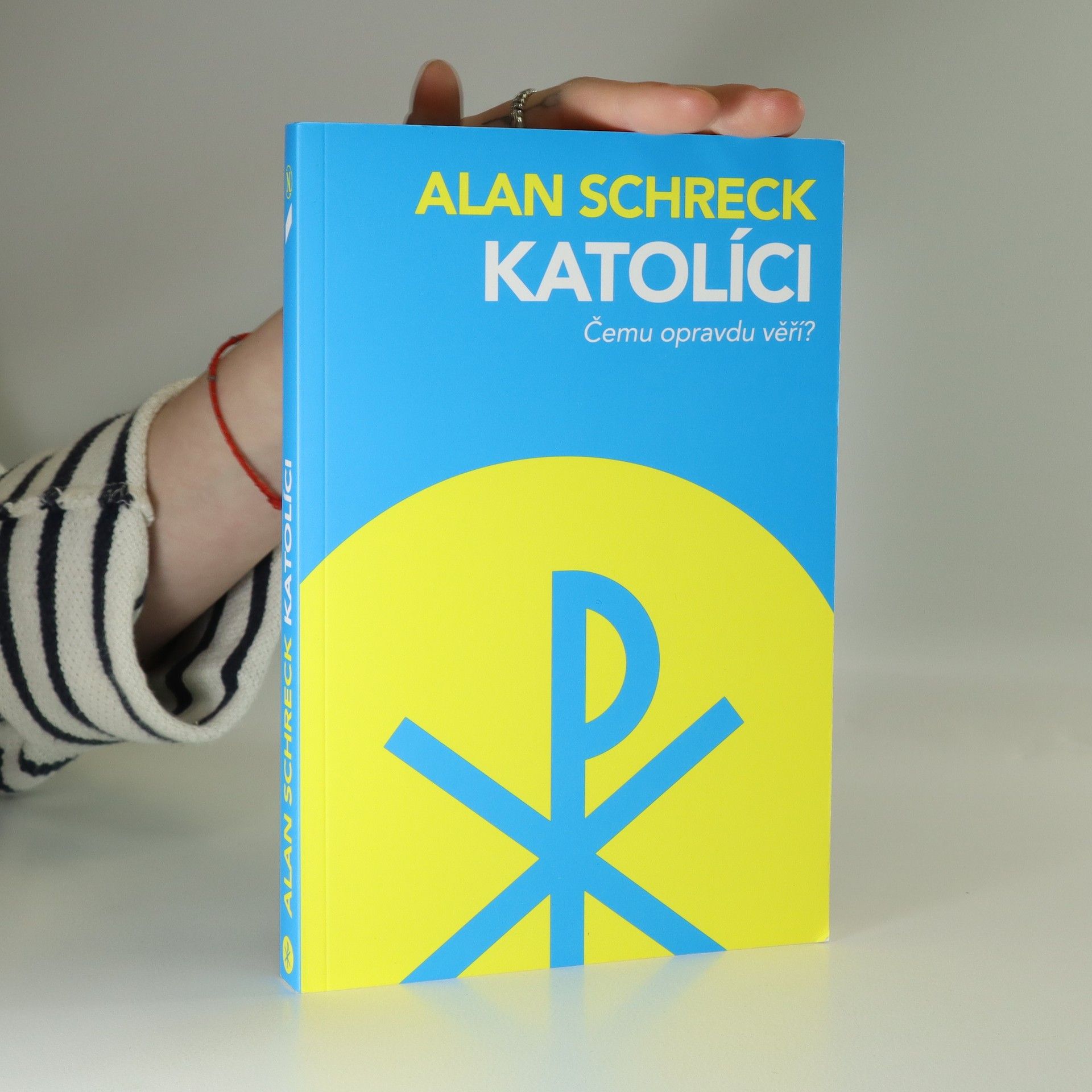 Alan Schreck Katolíci : čemu opravdu věří?