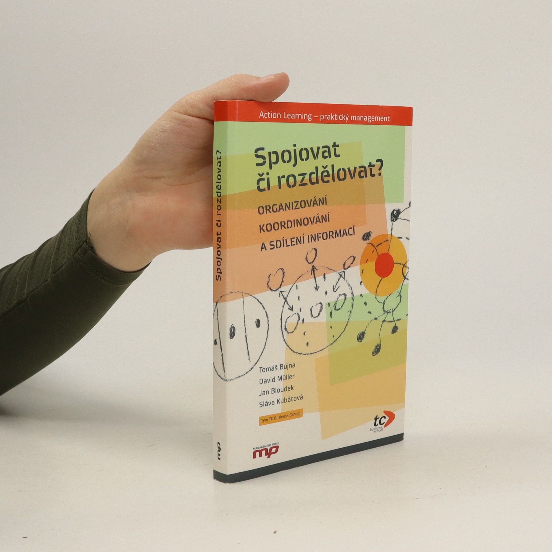 Tomáš Bujna Spojovat či rozdělovat? - Organizování, koordinování a sdílení informací