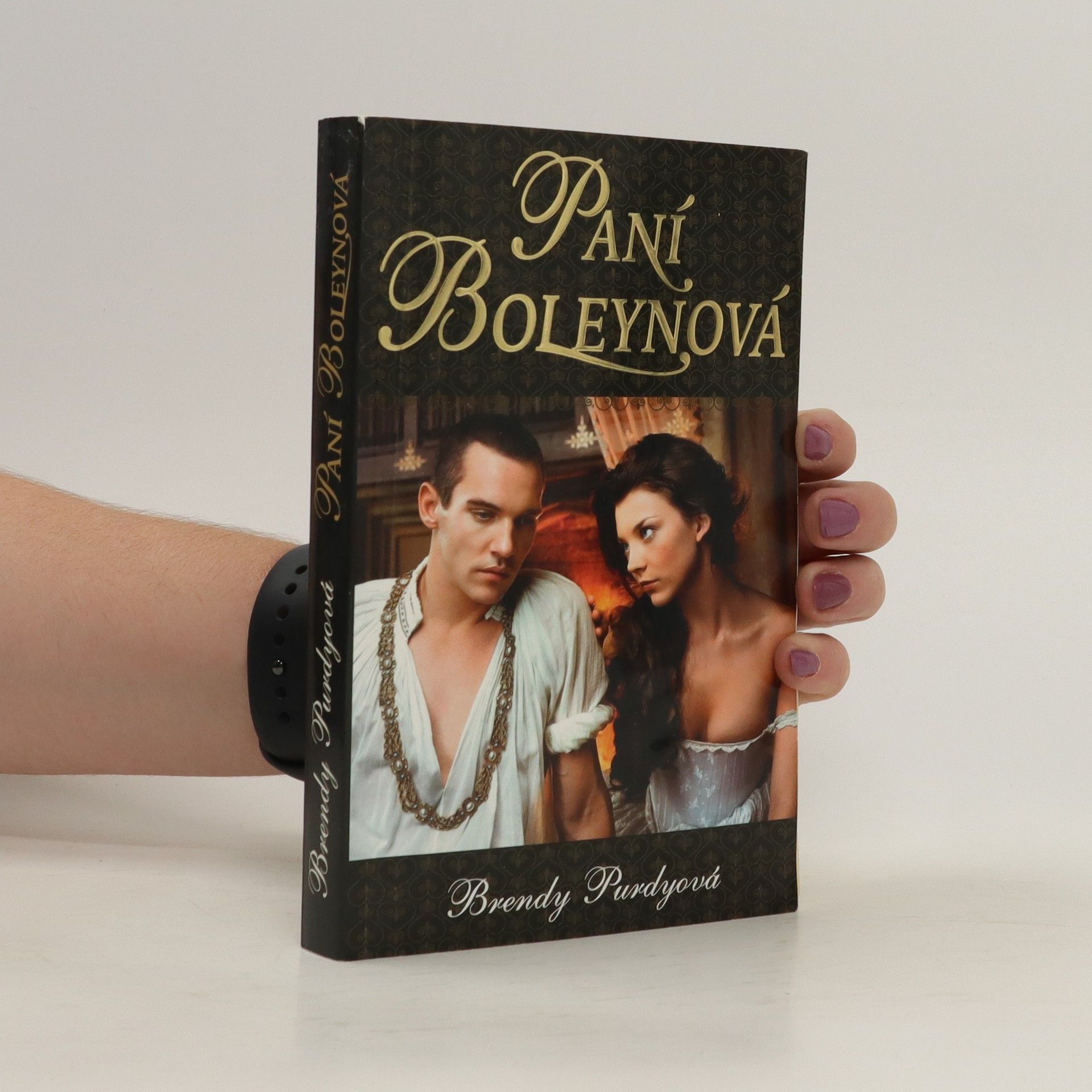 Brandy Purdy Paní Boleynová : příběh velké lásky a ještě větší nenávisti