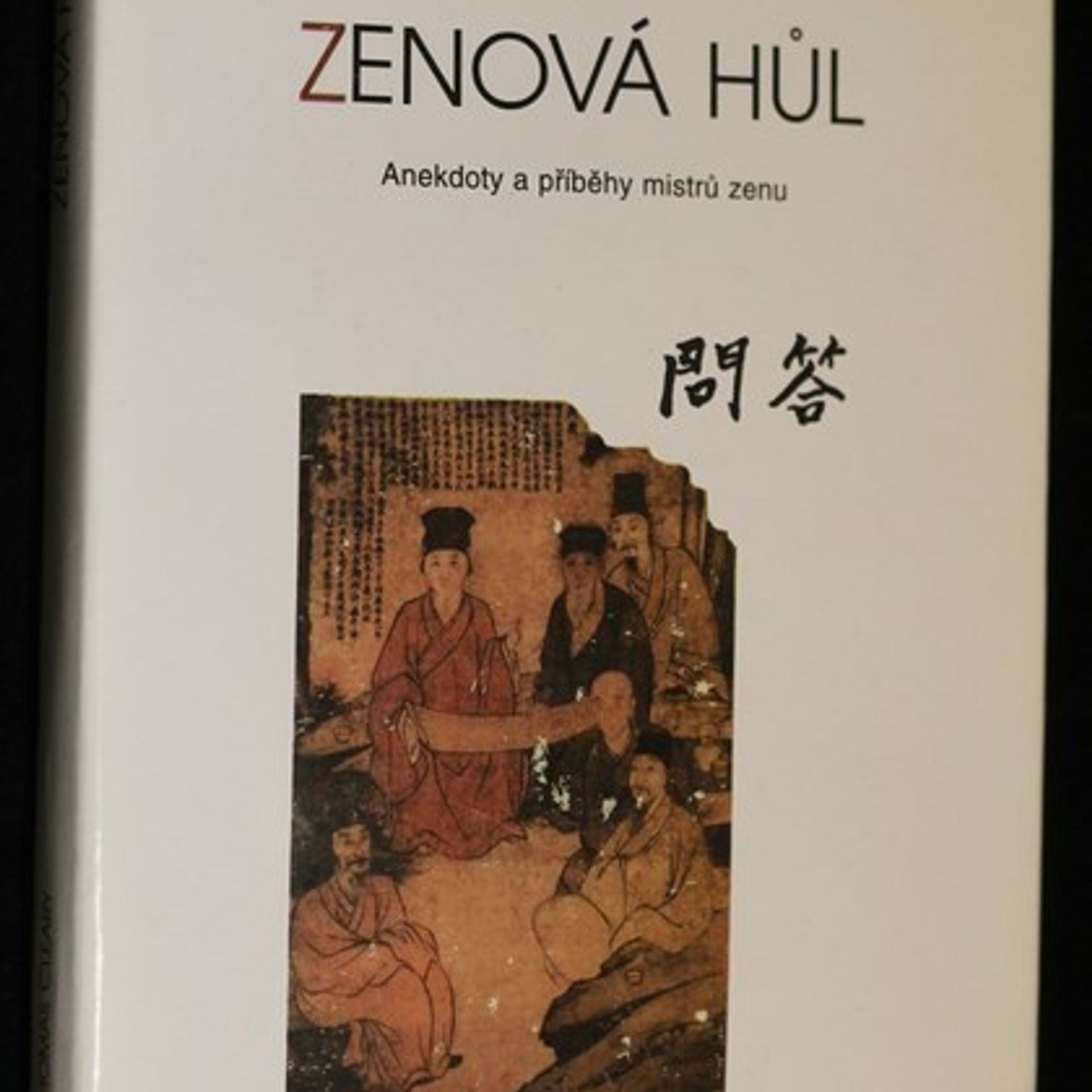 Thomas F. Cleary Zenová hůl: Anekdoty a příběhy mistrů zenu
