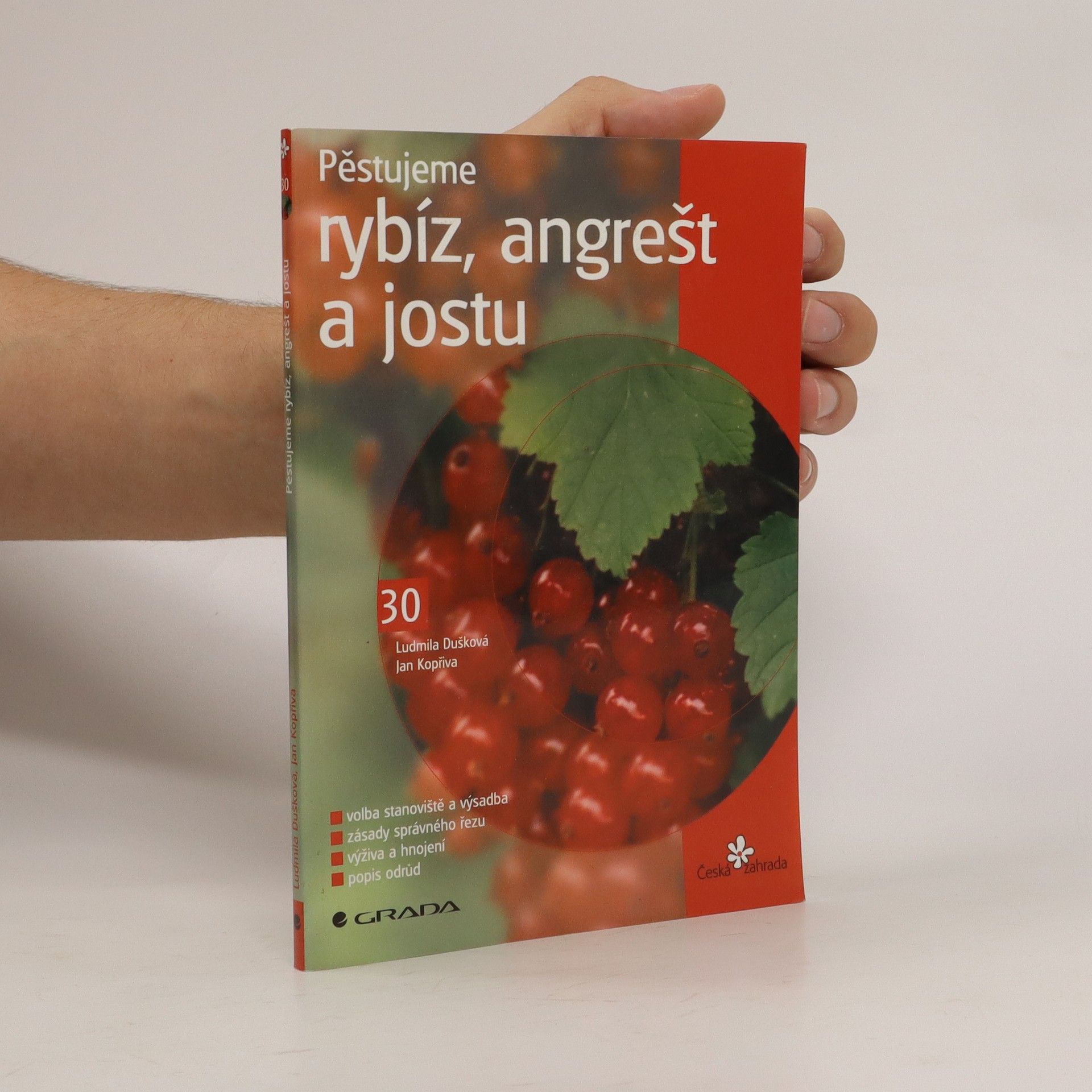 Ludmila Dušková Pěstujeme rybíz, angrešt a jostu