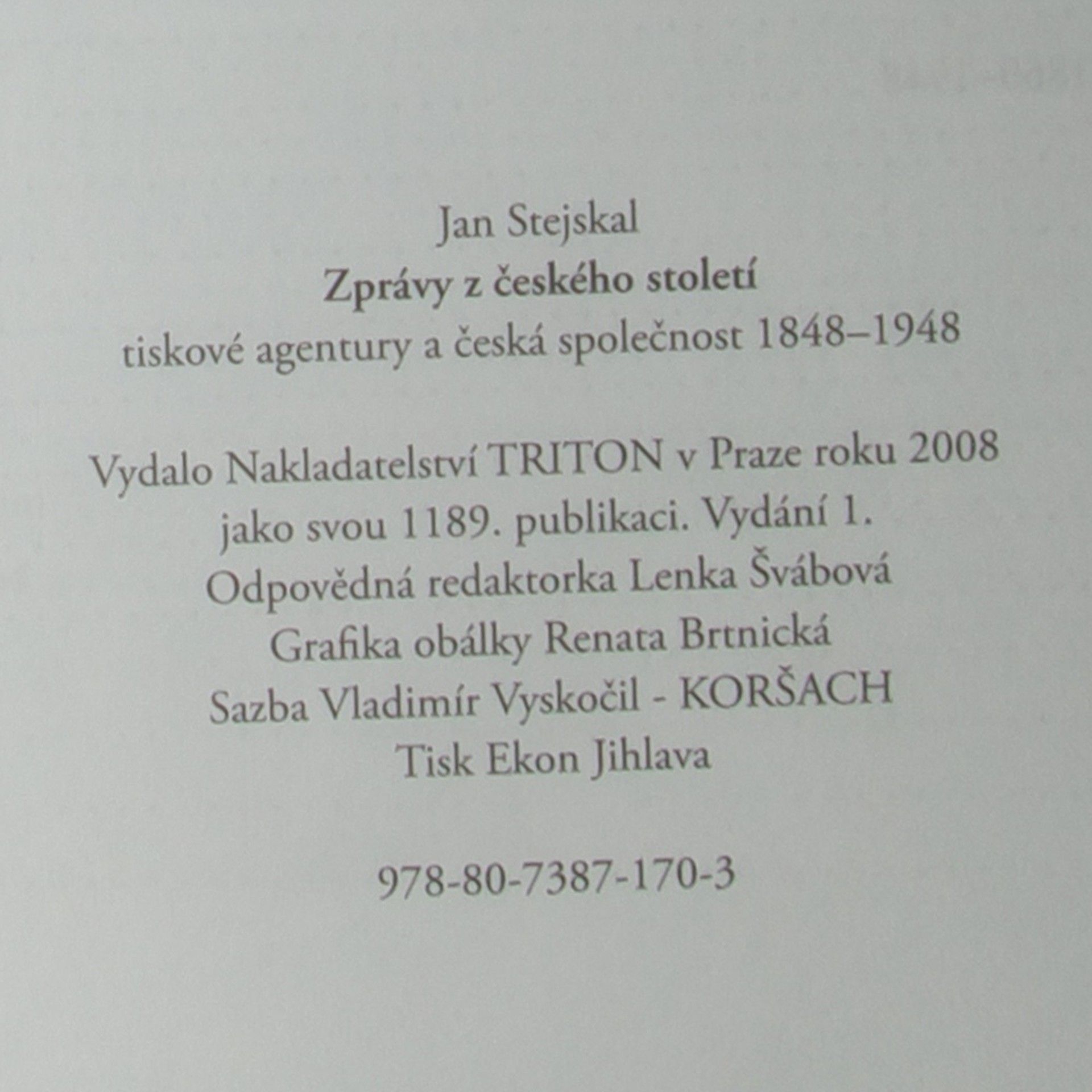 Jan Stejskal Zprávy z českého století. Tiskové agentury a česká společnost 1848-1948