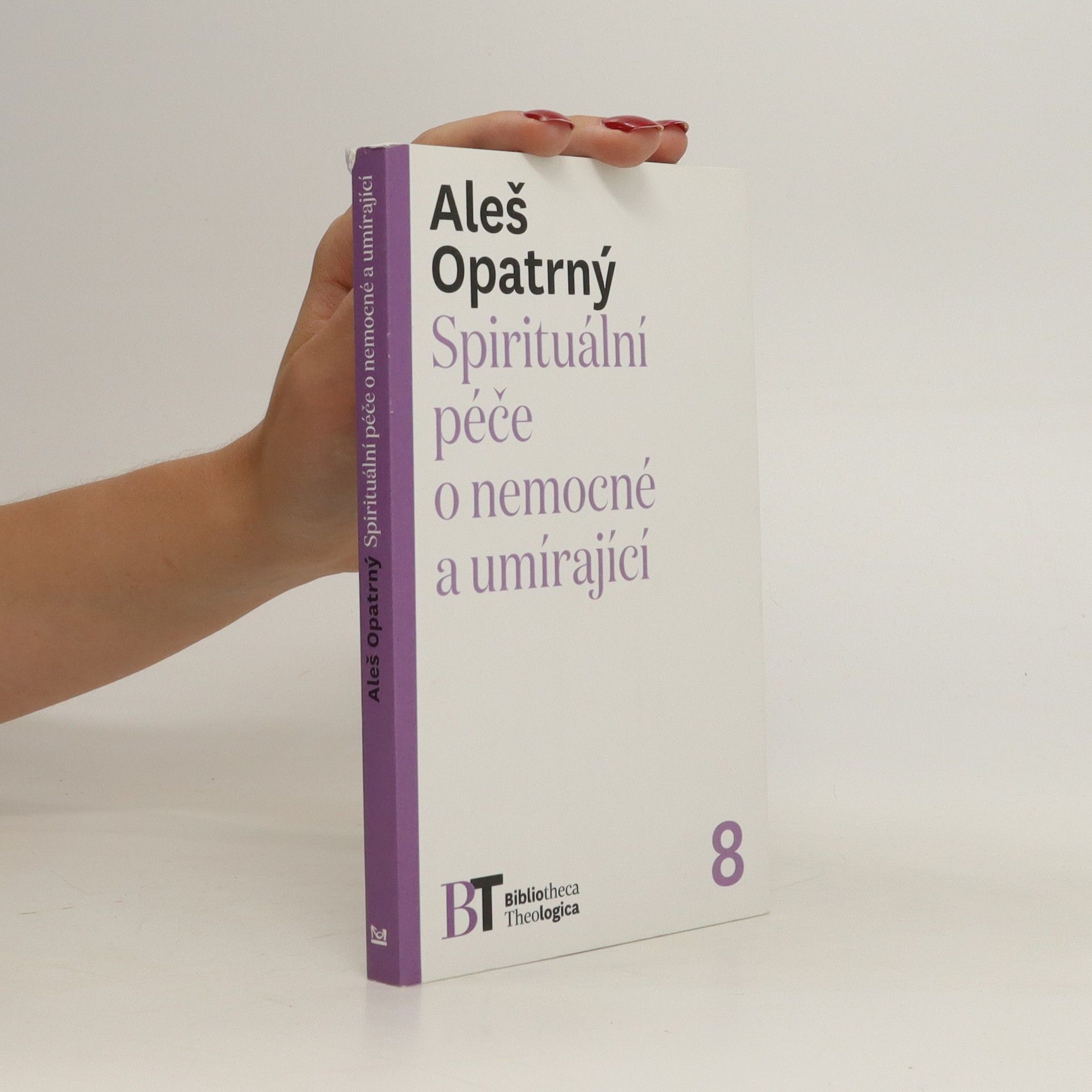 Aleš Opatrný Spirituální péče o nemocné a umírající