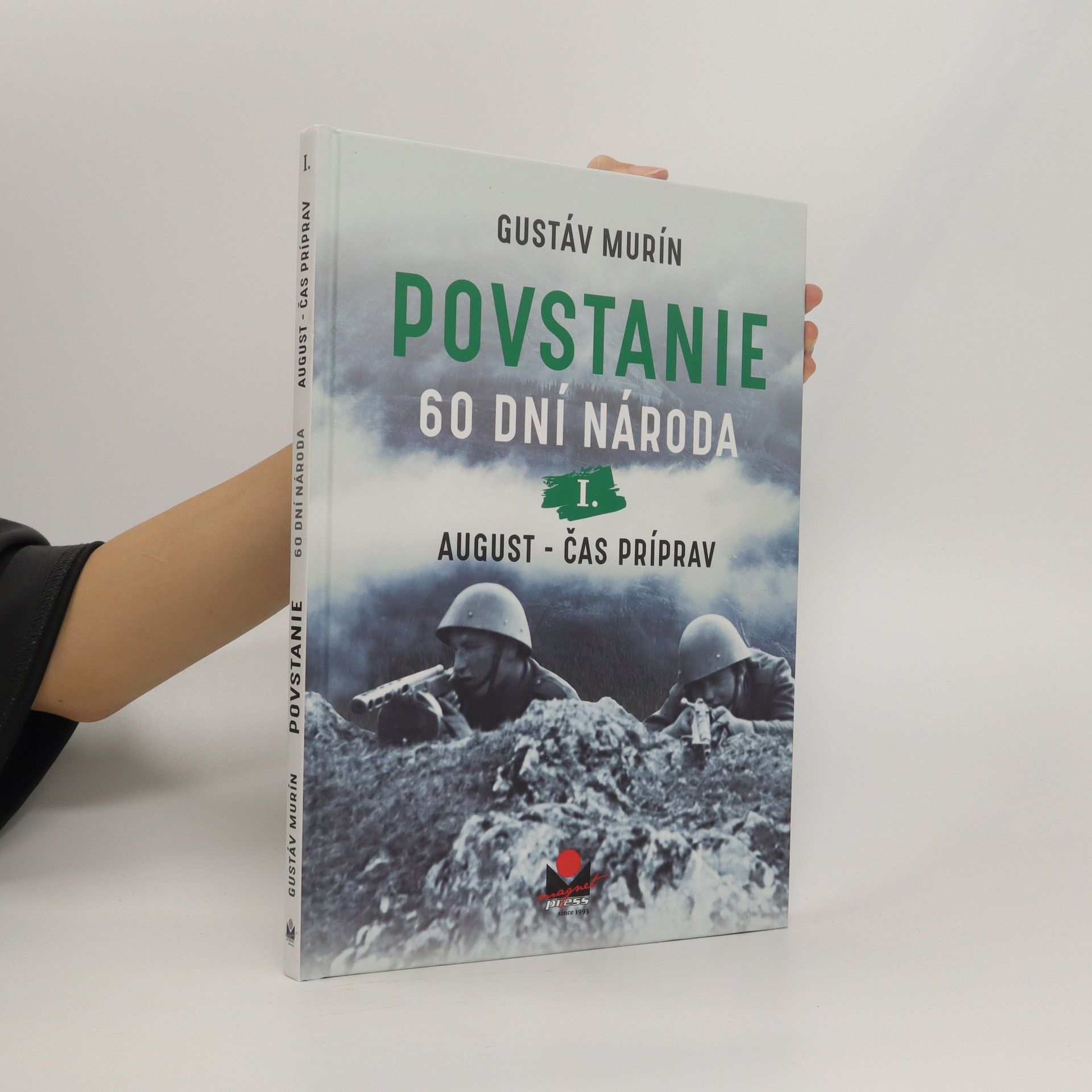 Gustáv Murín Povstanie : 60 dní národa I., August - čas príprav