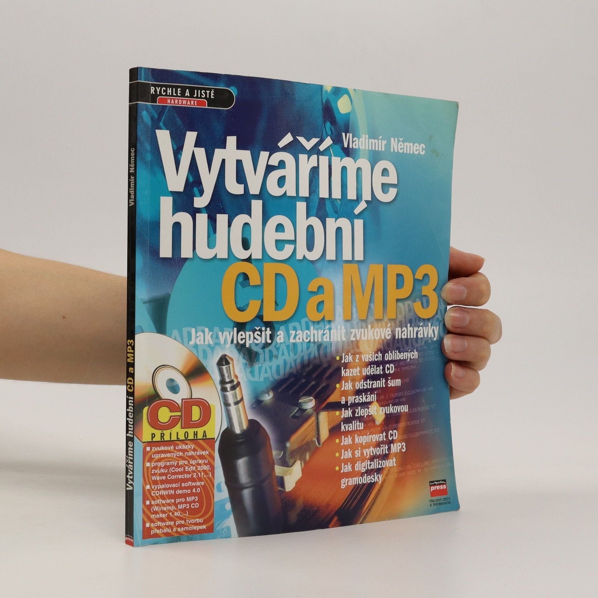 Vladimír Němec Vytváříme hudební CD a MP3 : jak vylepšit a zachránit zvukové nahrávky