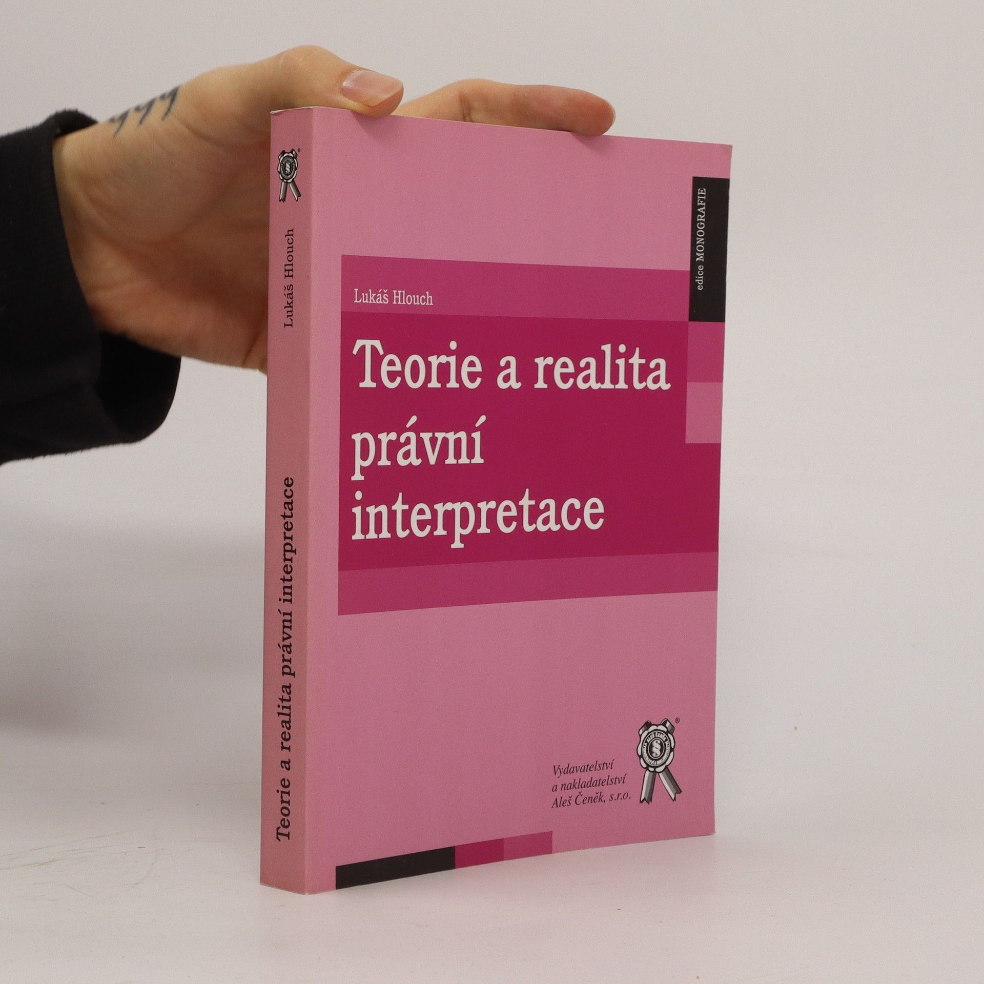 Lukáš Hlouch Teorie a realita právní interpretace