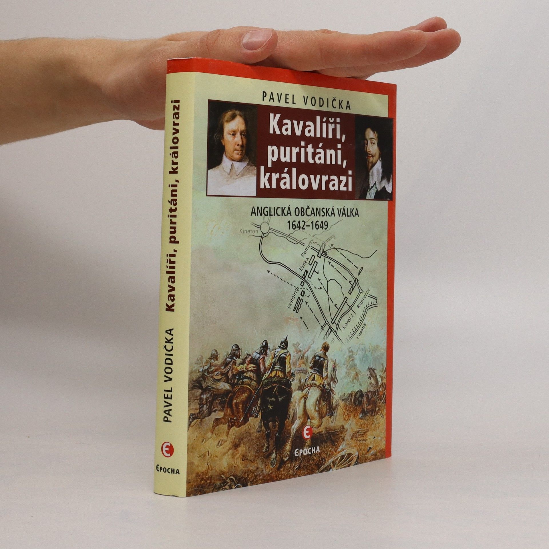 Pavel Vodička Kavalíři, puritáni, královrazi: Anglická občanská válka 1642-1649