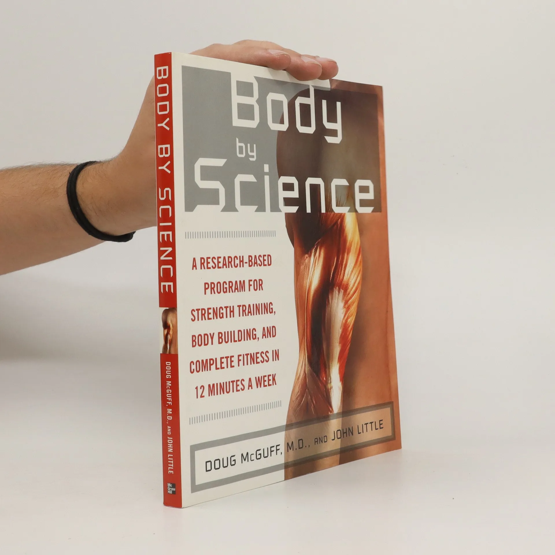 Body by Science: A Research Based Program to Get the Results You