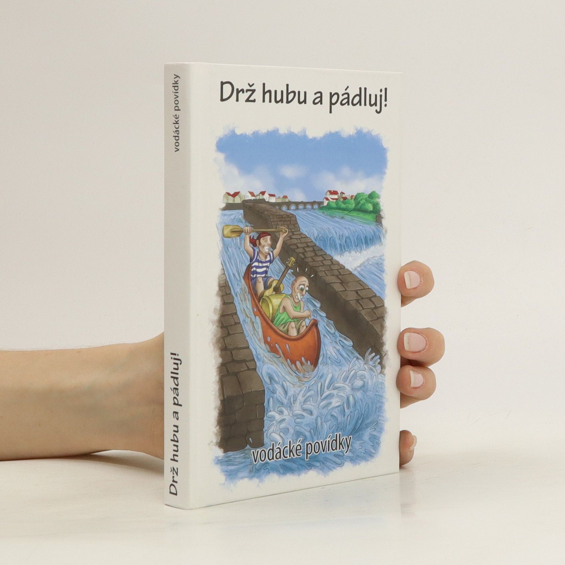 Vítězslava Felcmanová Drž hubu a pádluj
