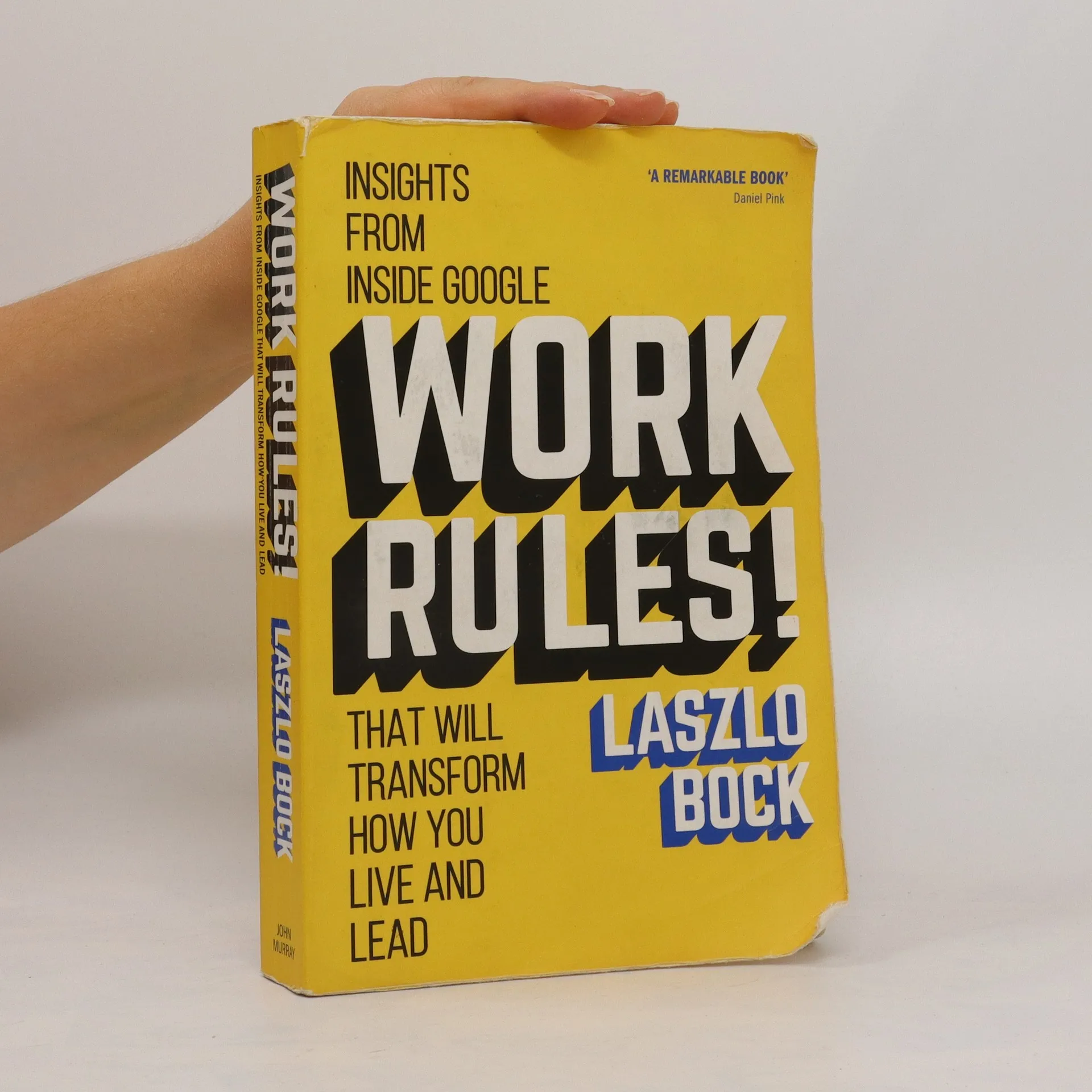 Work Rules!: Insights from Inside Google That Will Transform How You Live  and Lead