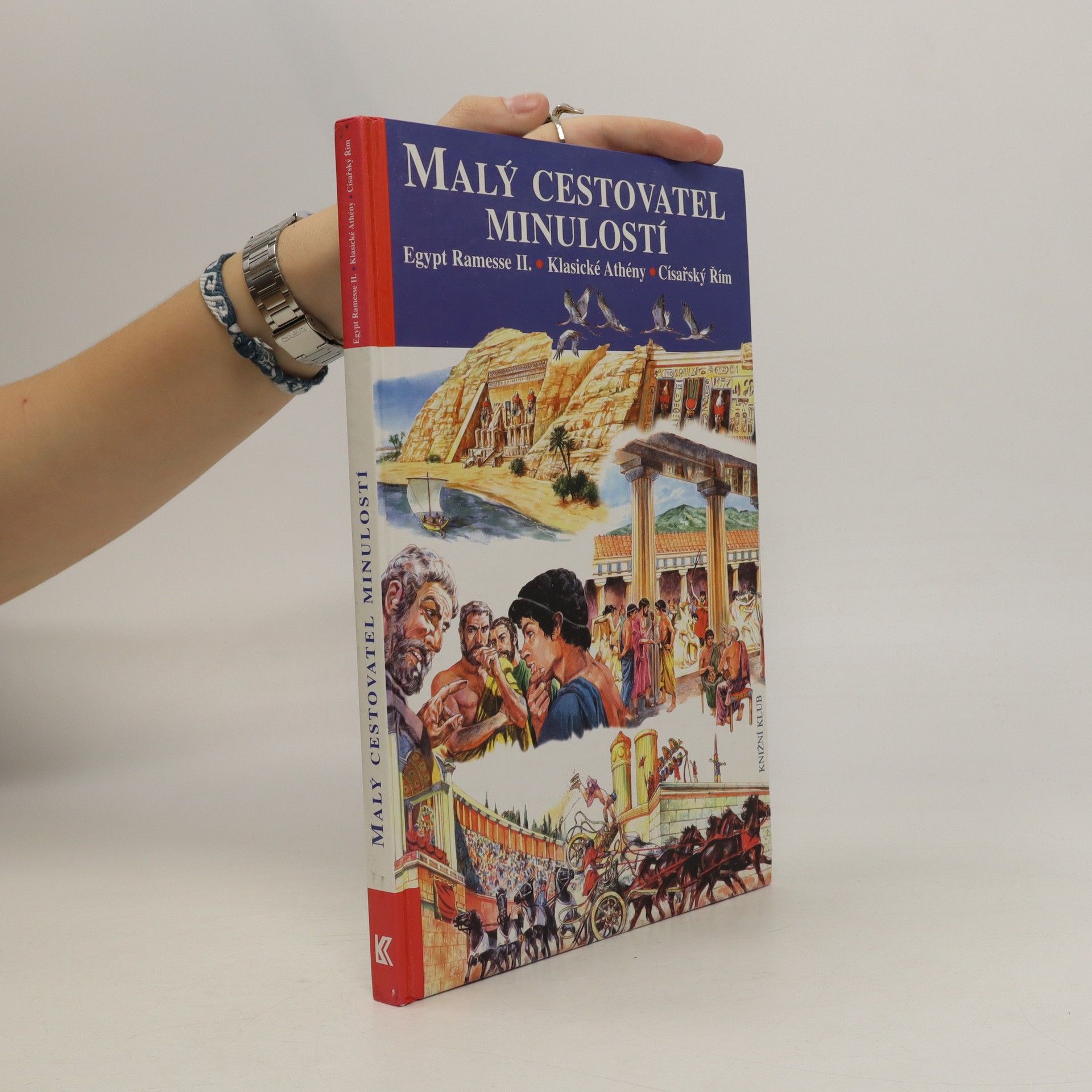 Mario Denti Malý cestovatel minulostí. Egypt Ramesse II. Klasické Athény. Císařský Řím