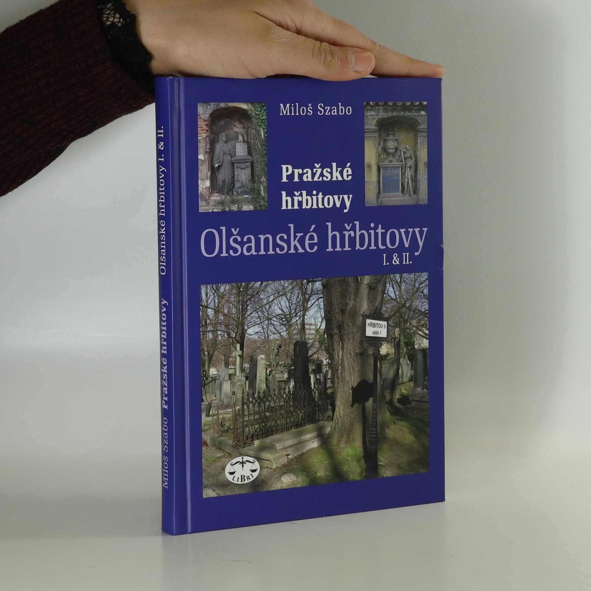Miloš Szabo Pražské hřbitovy. Olšanské hřbitovy I. & II.
