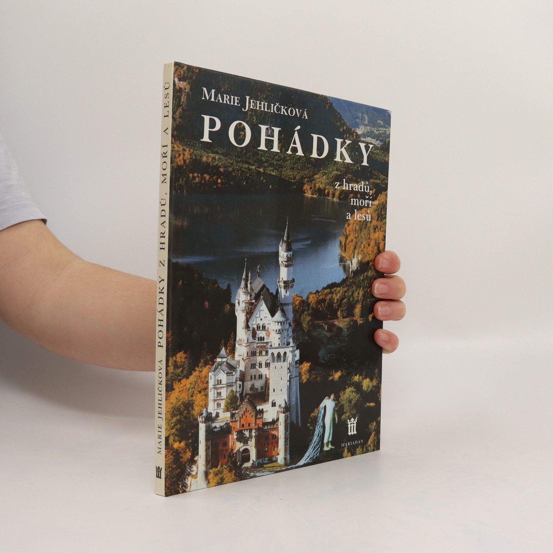Marie Jehličková Pohádky z hradů, moří a lesů. Ilustrace v historických slozích
