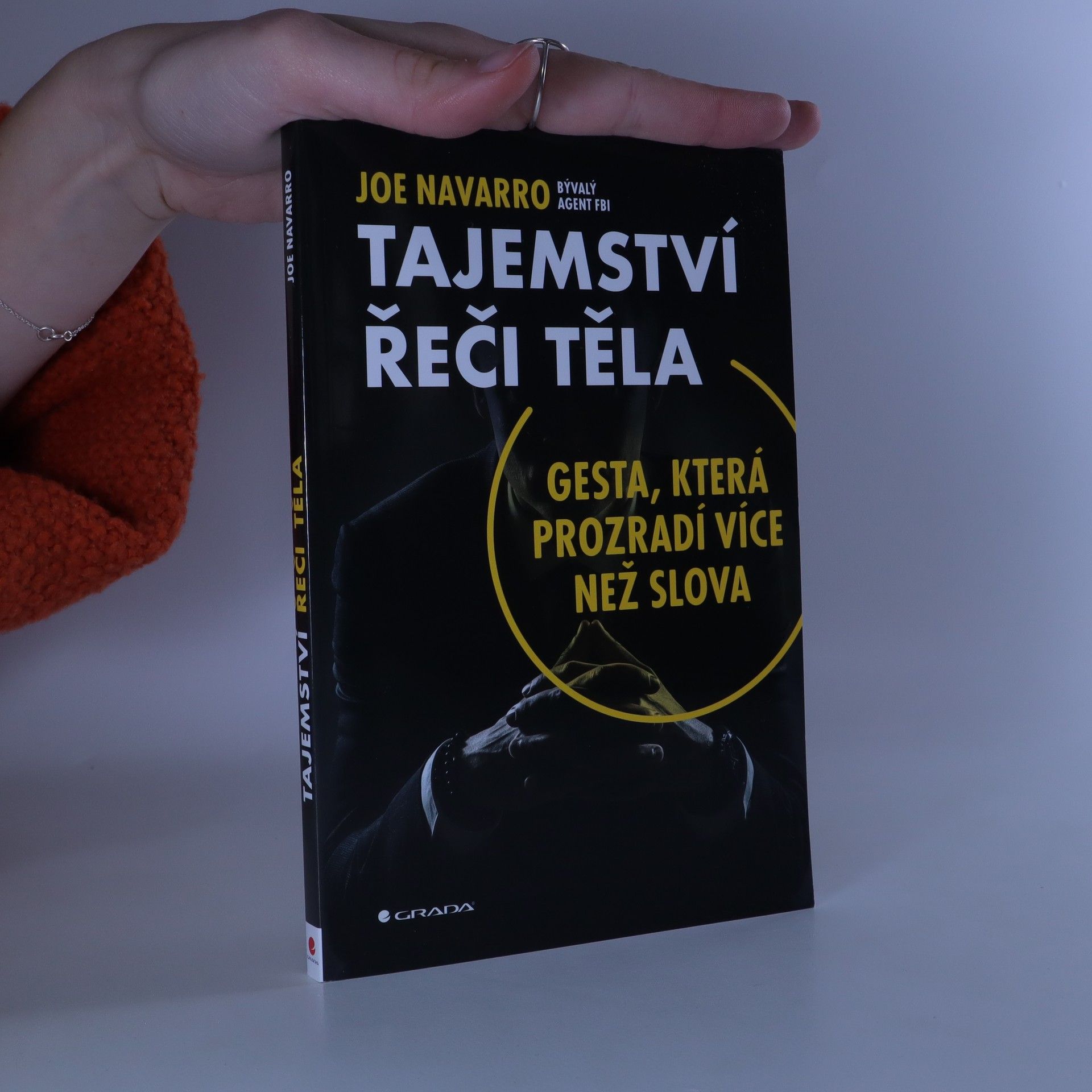 Joe Navarro Tajemství řeči těla: Gesta, která prozradí více než slova