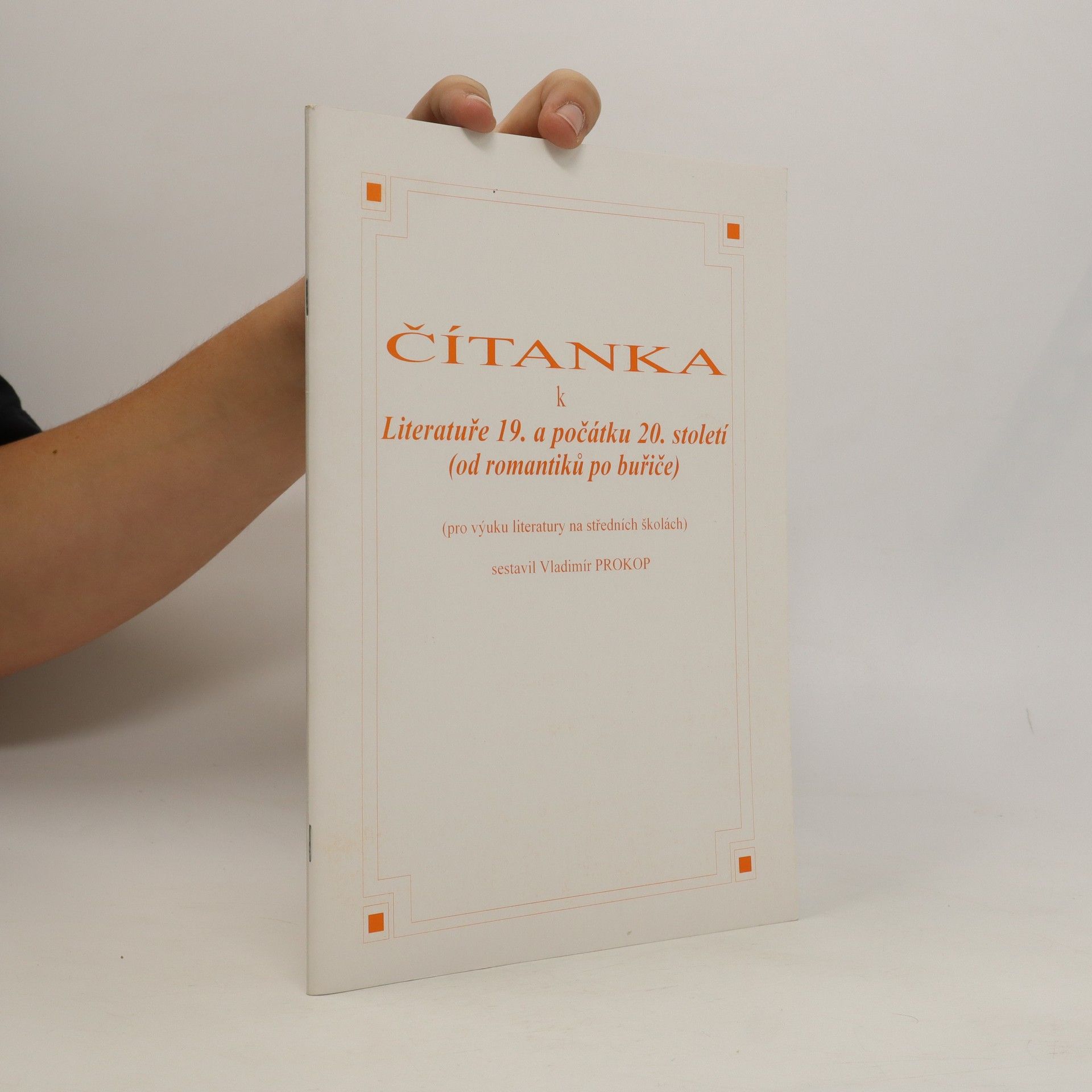 Vladimír Prokop Čítanka k Literatuře 19. a počátku 20. století (od romantiků po buřiče)