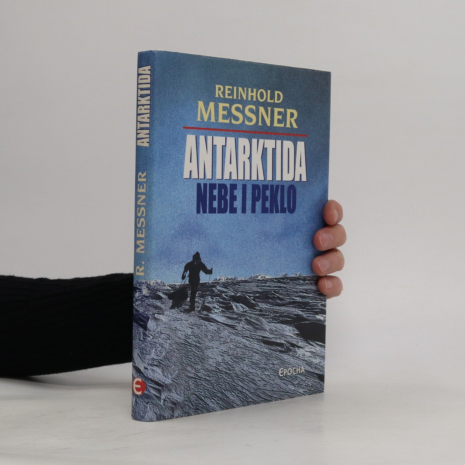 Reinhold Messner Antarktida. Nebe i peklo.