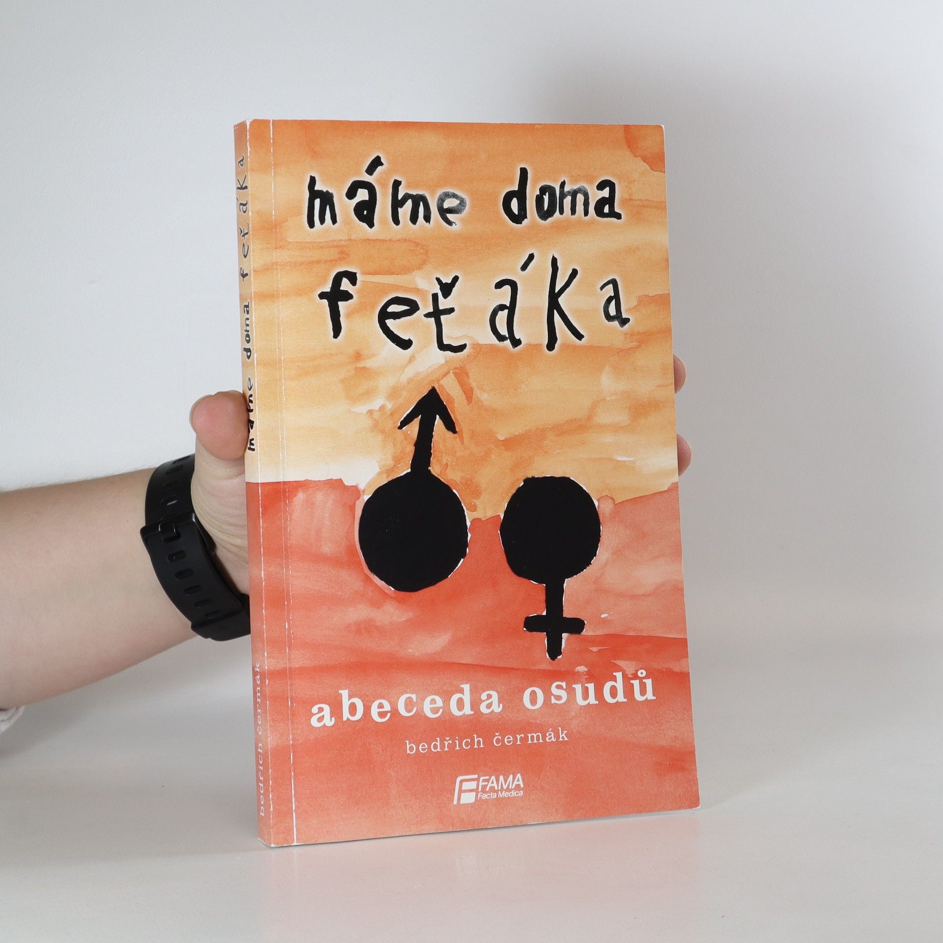 Bedřich Čermák Máme doma feťáka: Abeceda osudů