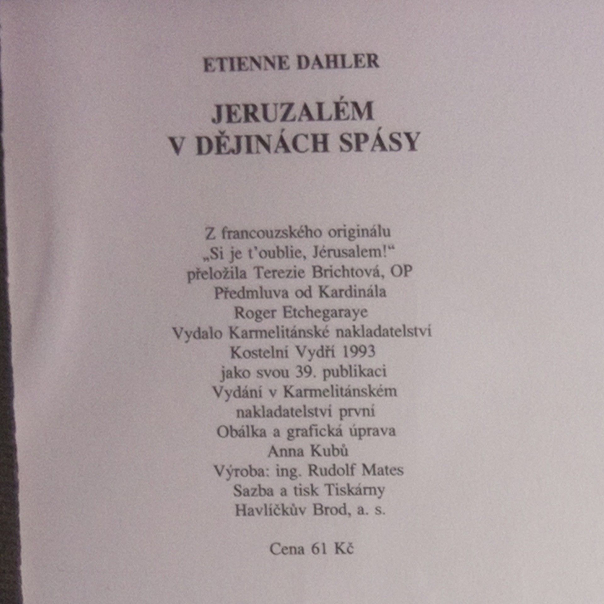 Étienne Dahler Jeruzalém v dějinách spásy: Svaté město ve světle Starého a Nového zákona