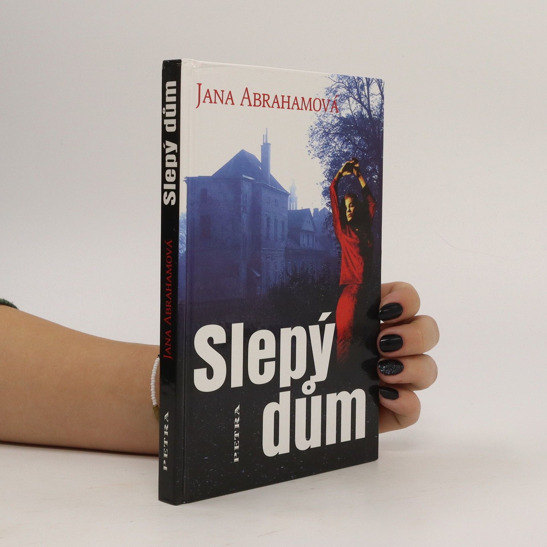 Jana Abrahamová Slepý dům