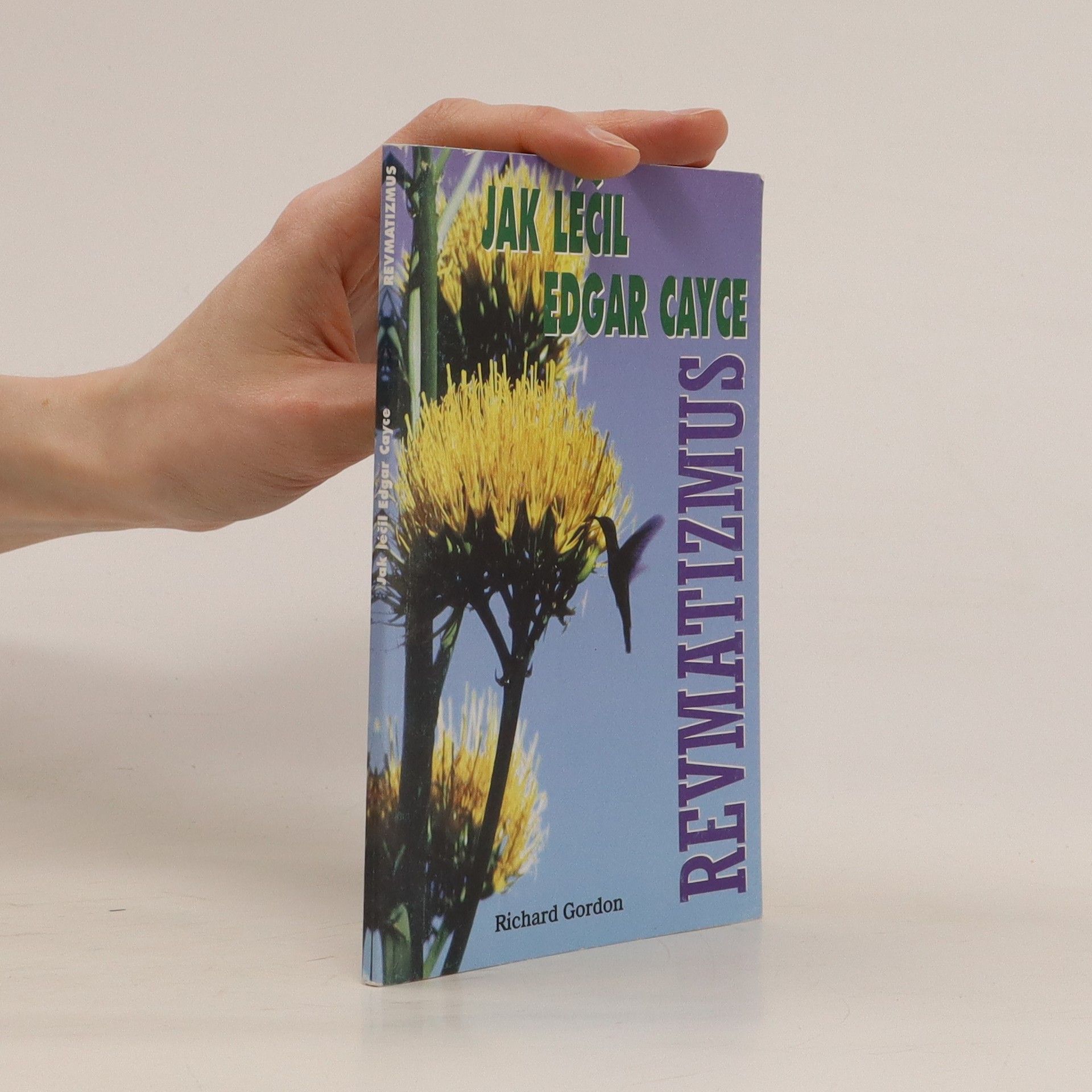 Richard Gordon Jak léčil Edgar Cayce - Revmatismus