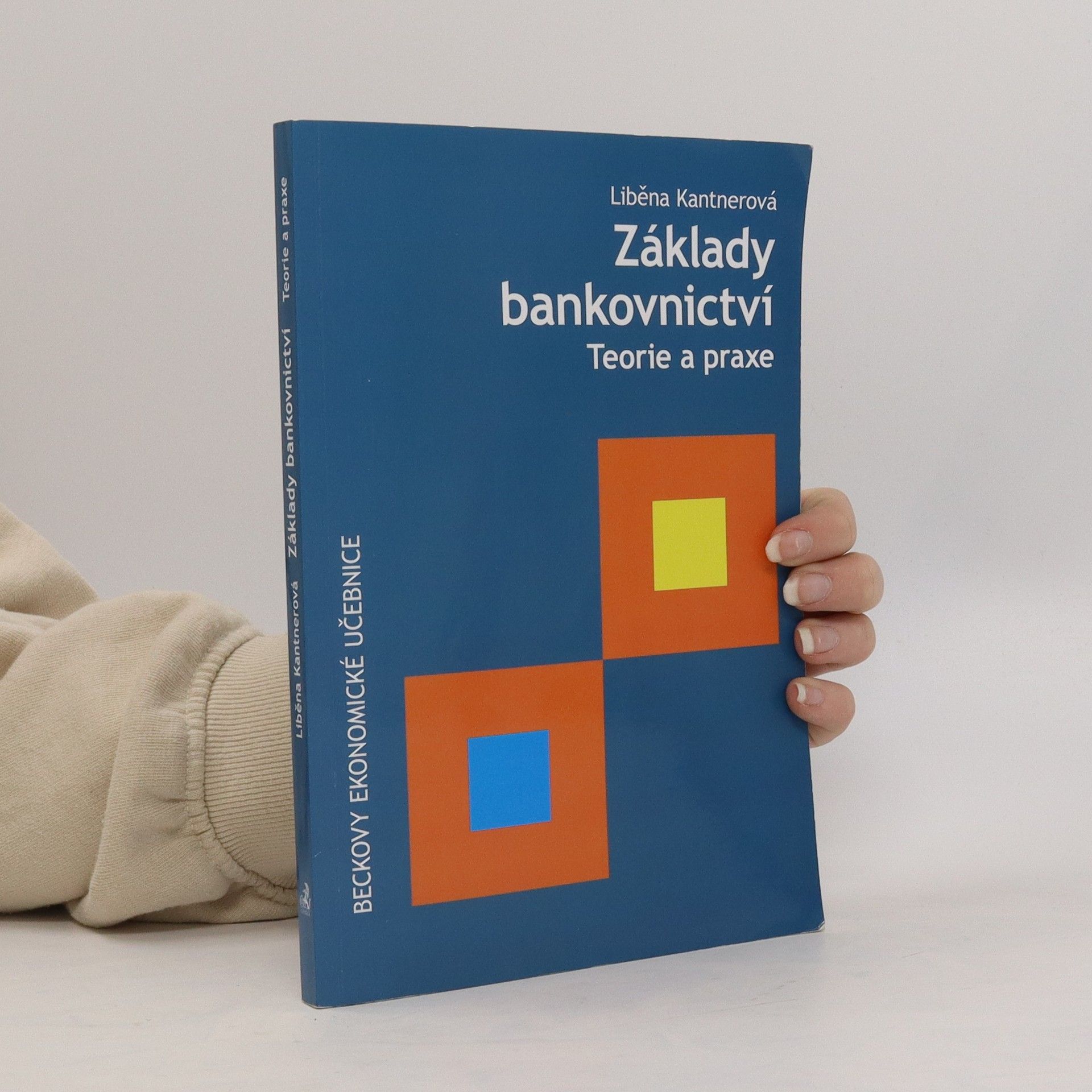 Liběna Kantnerová Základy bankovnictví: teorie a praxe.