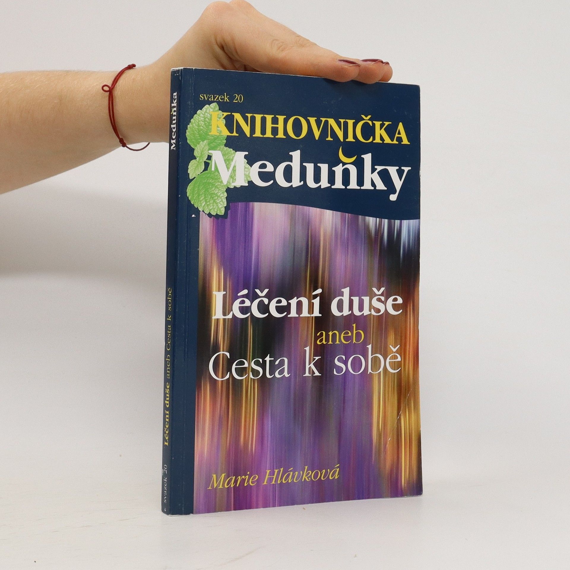 Marie Plochová Hlávková Knihovnička Meduňky. Léčení duše aneb Cesta k sobě
