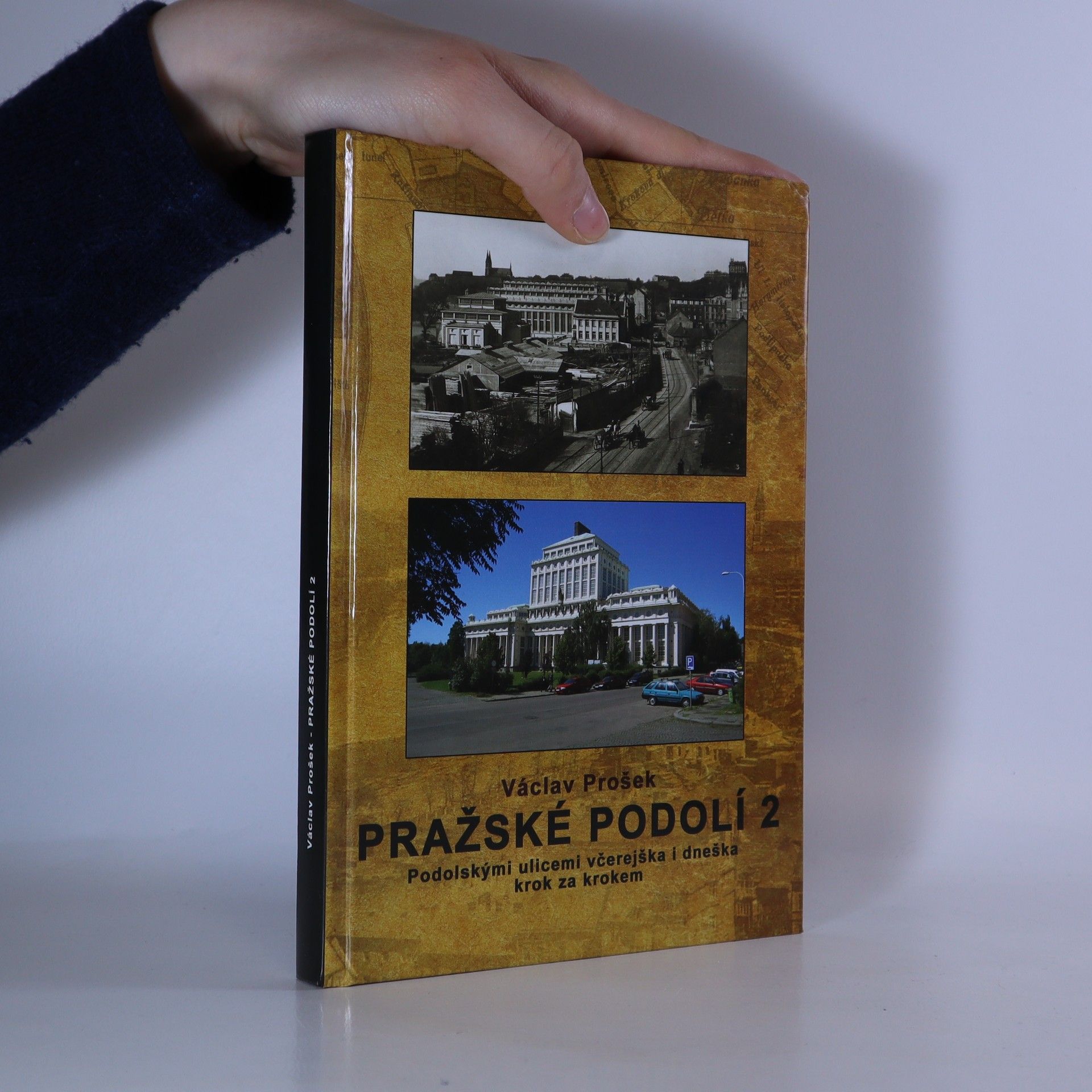 Václav Prošek Pražské Podolí 2. Podolskými ulicemi včerejška i dneška krok za krokem