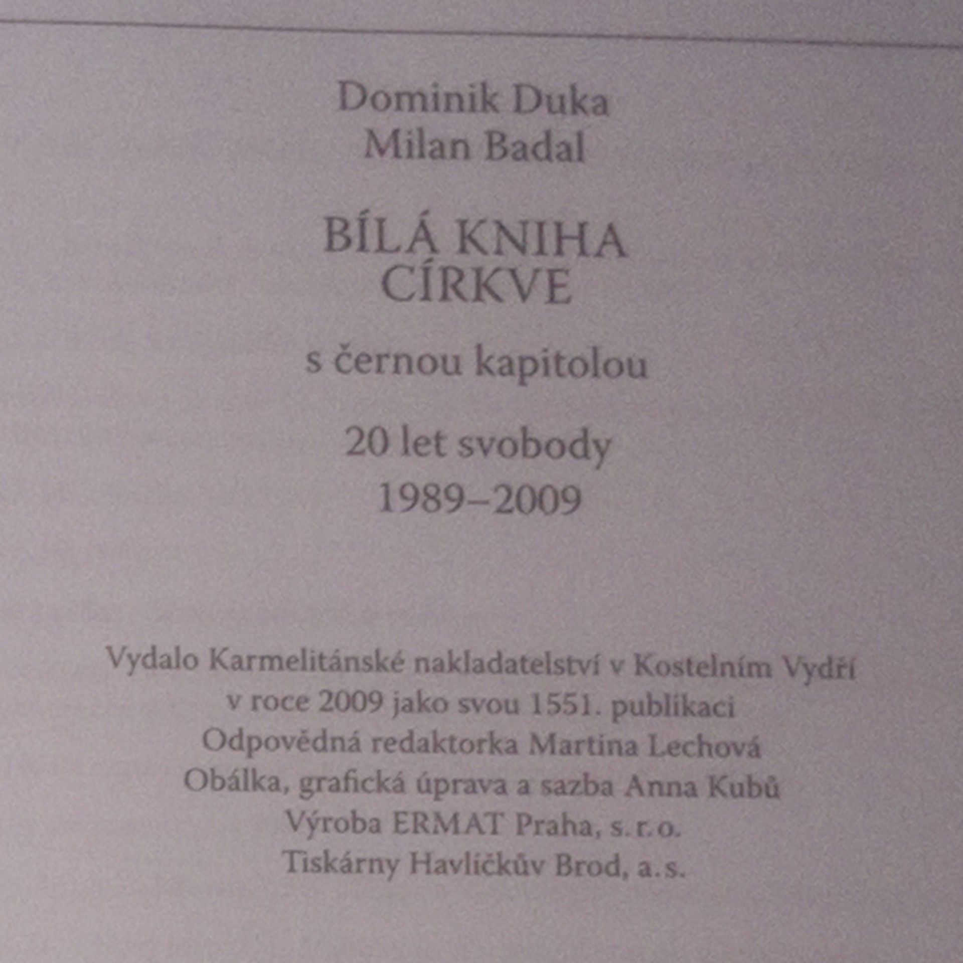 Dominik Duka Bílá kniha církve. S černou kapitolou. 20 let svobody 1989-2009