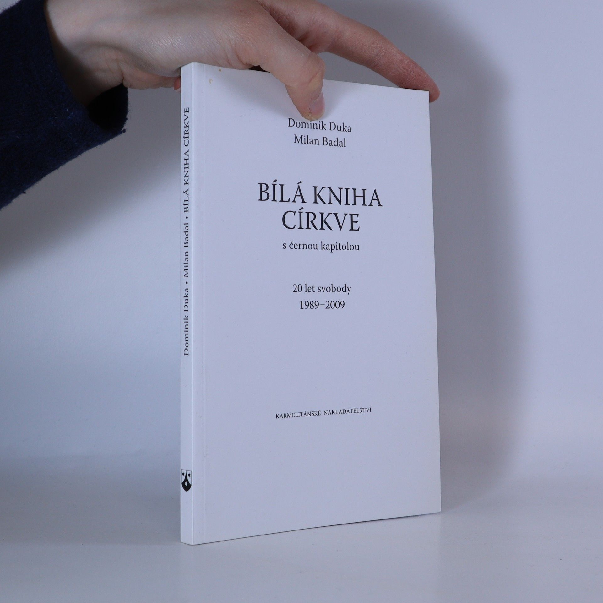 Dominik Duka Bílá kniha církve. S černou kapitolou. 20 let svobody 1989-2009