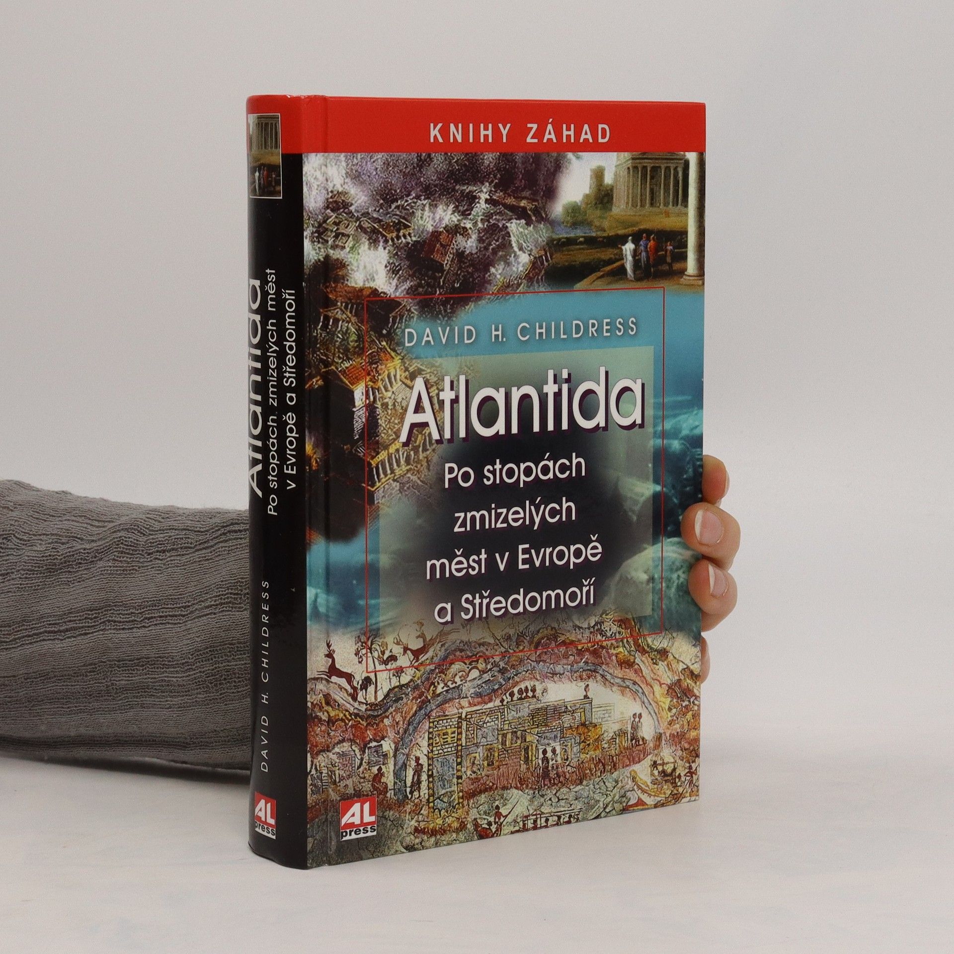 David Hatcher Childress Atlantida : po stopách zmizelých měst v Evropě a Středomoří