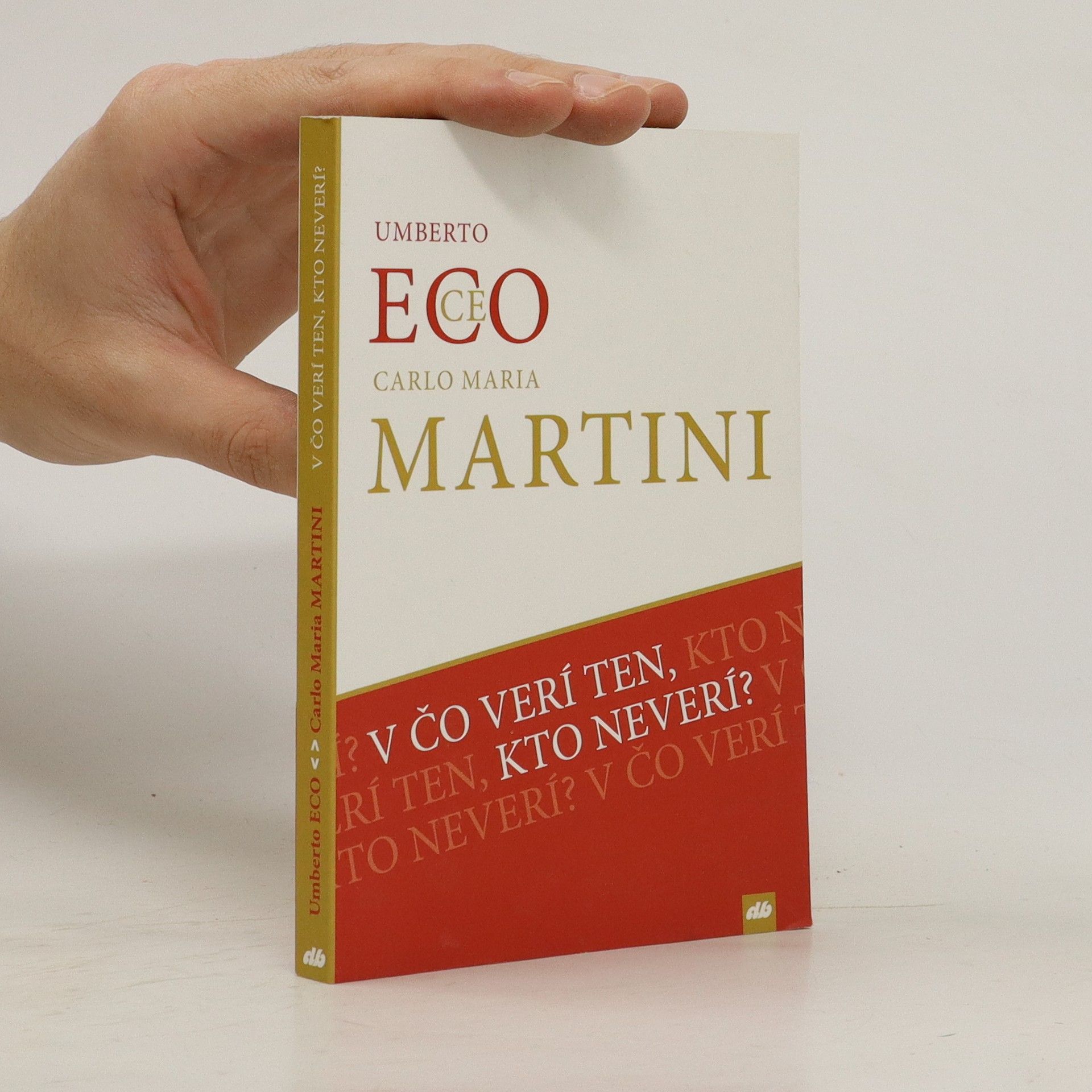 Umberto Eco V čo verí ten, kto neverí?