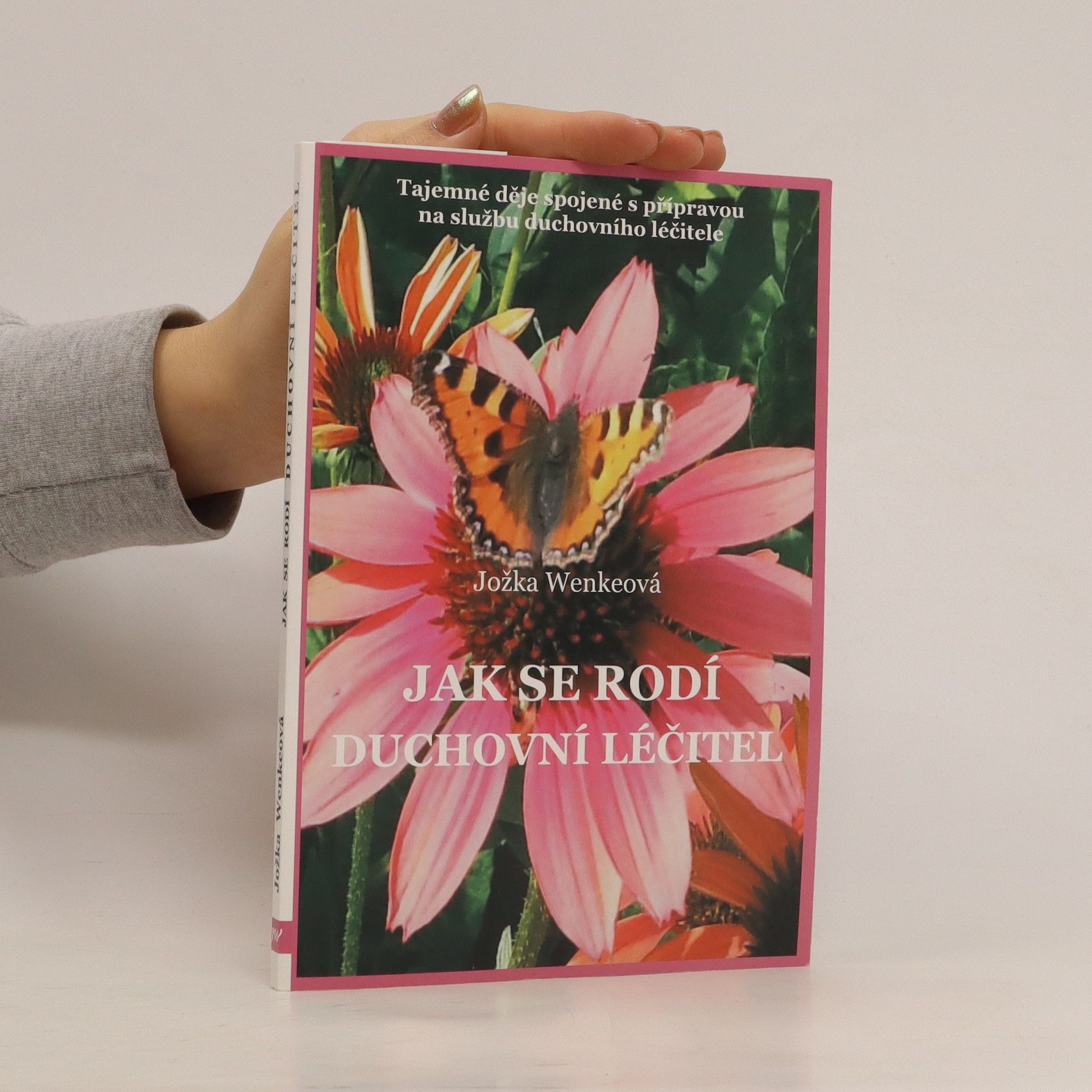 Jožka Wenkeová Jak se rodí duchovní léčitel
