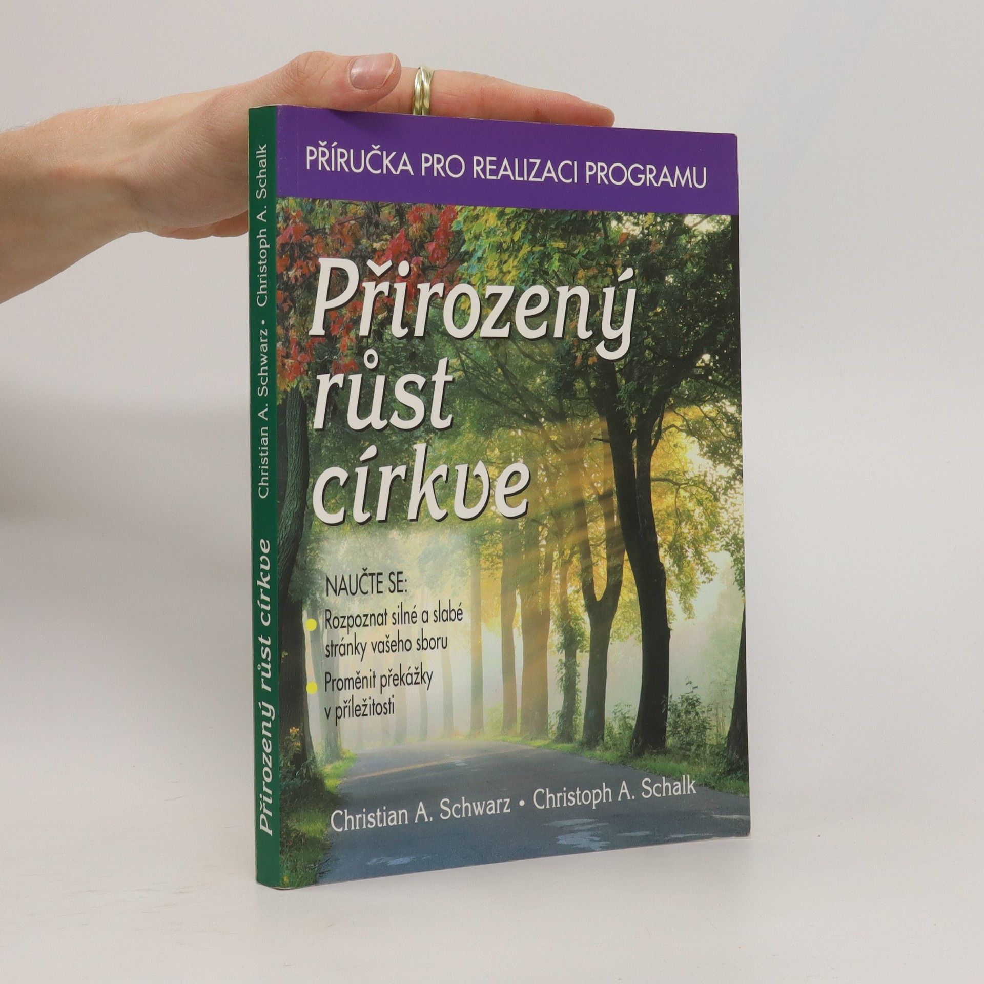 Christian A. Schwarz Přirozený růst církve: příručka pro realizaci programu