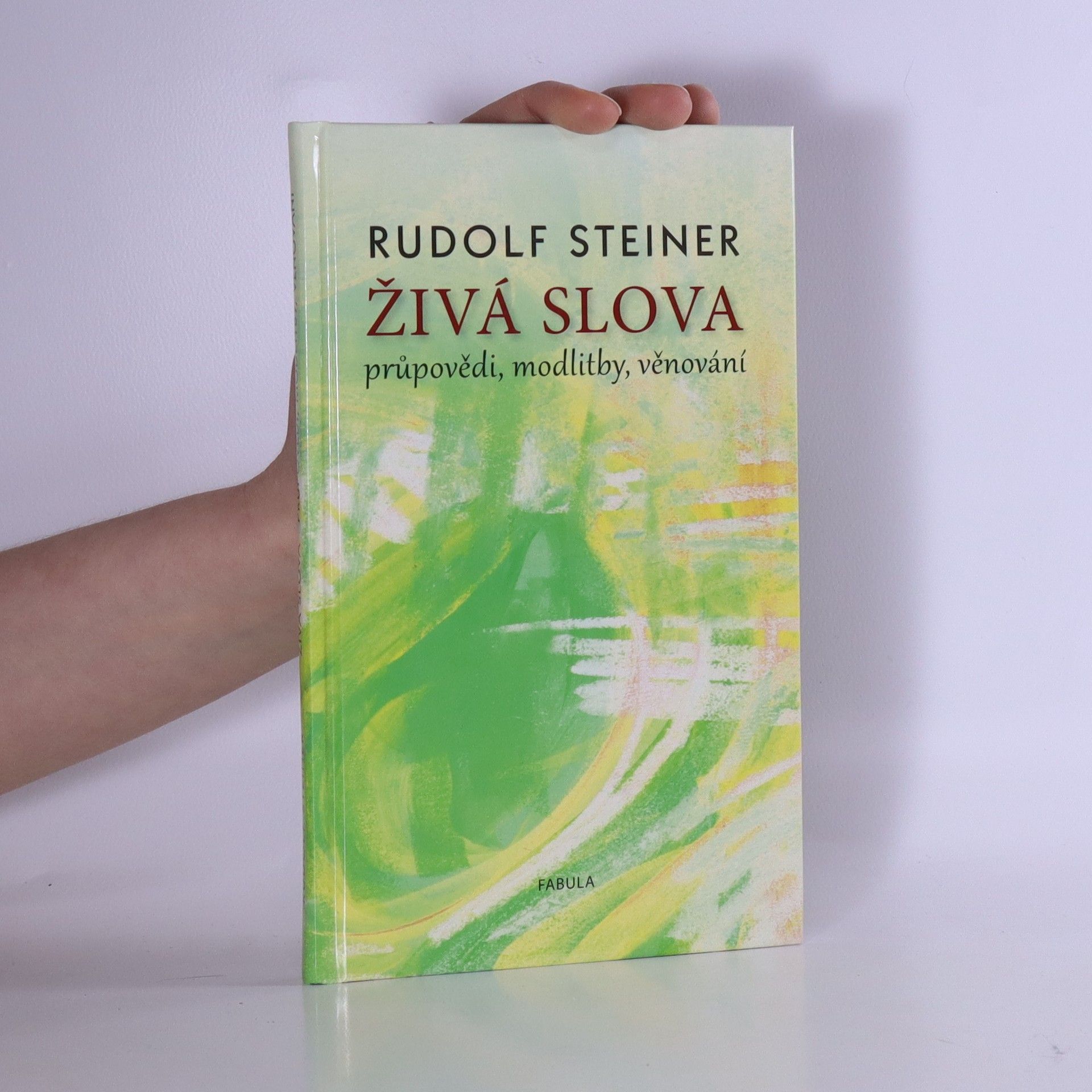 Rudolf Steiner Živá slova: Průpovědi, modlitby, věnování