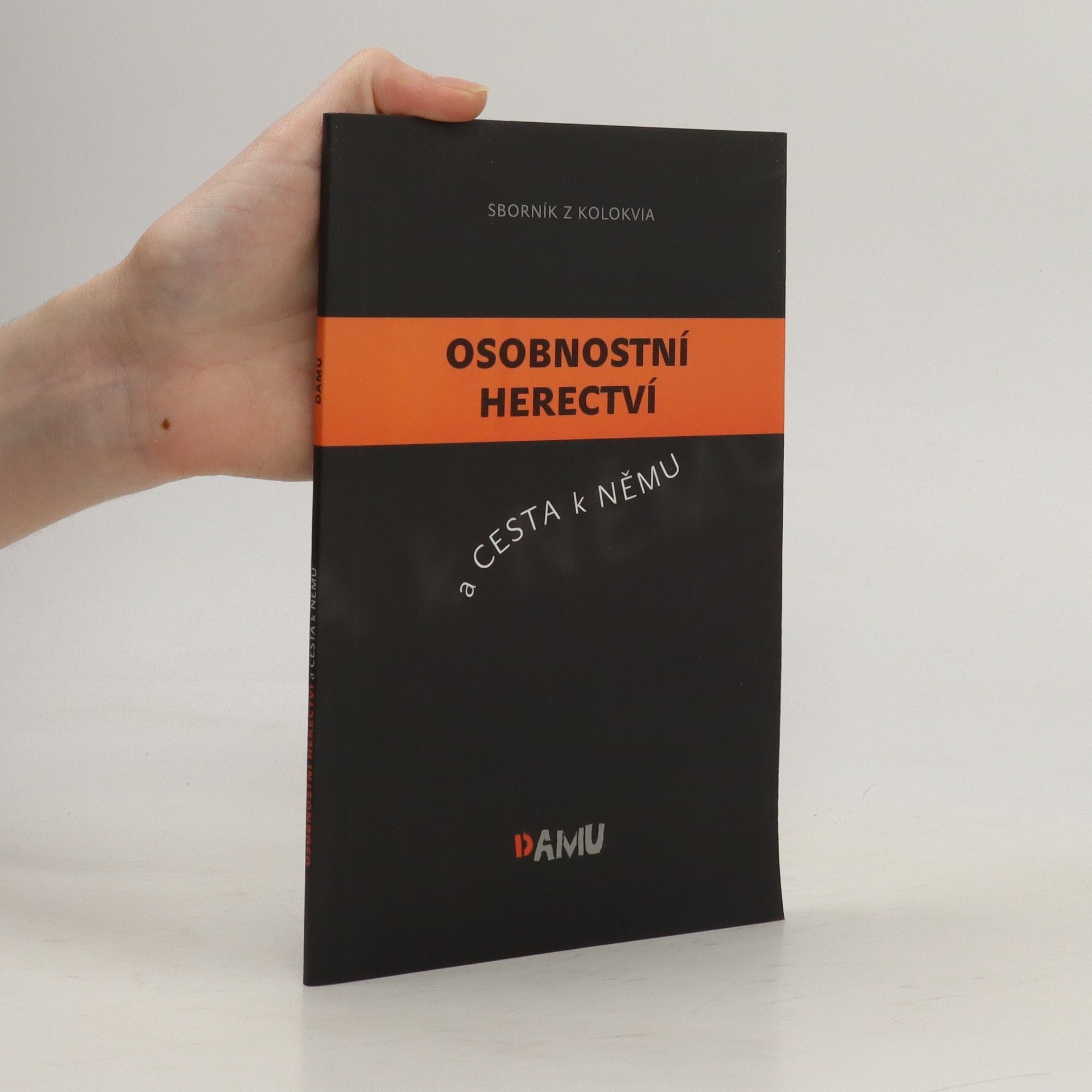 Kolektiv autorů Osobnostní herectví a cesta k němu : sborník z kolokvia