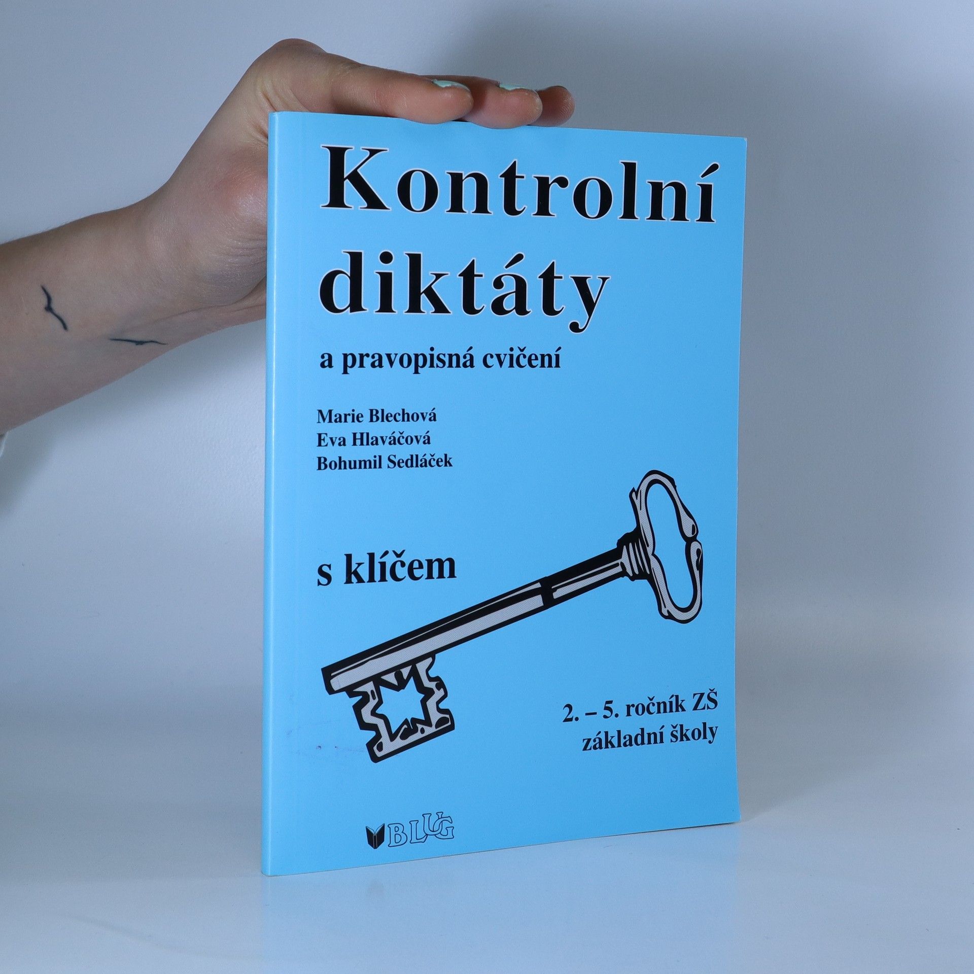 Marie Blechová Kontrolní diktáty a pravopisná cvičení s klíčem. Pro 2.-5. ročník základních škol