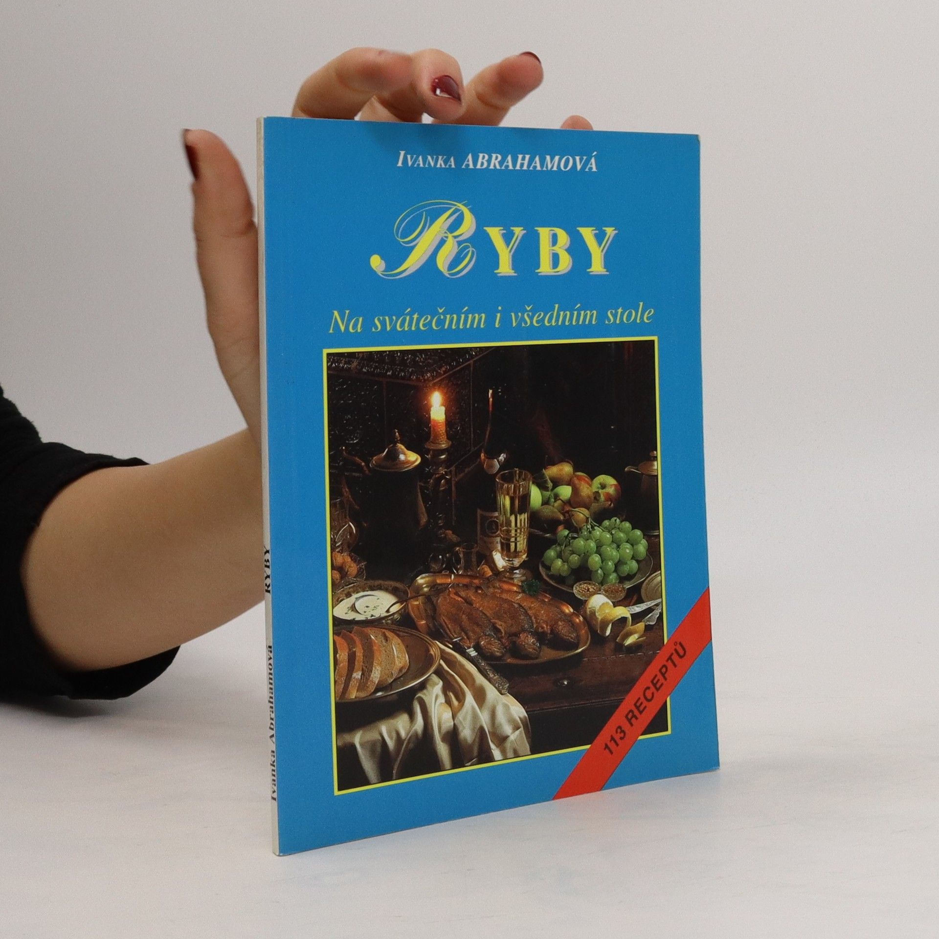 Ivanka Abrahamová Ryby pečené, smažené, vařené, dušené, rybí saláty a pomazánky