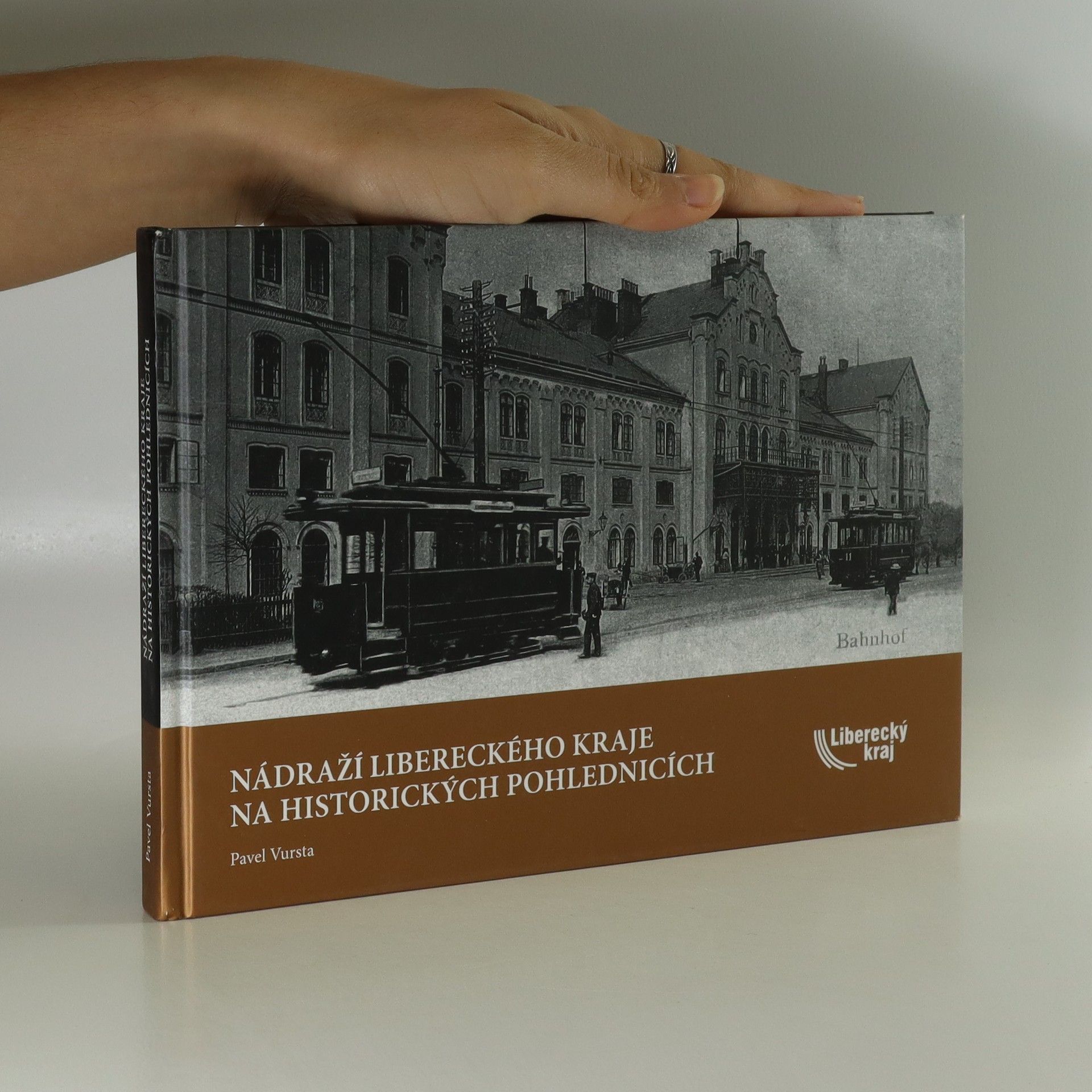 Pavel Vursta Nádraží Libereckého kraje na historických pohlednicích
