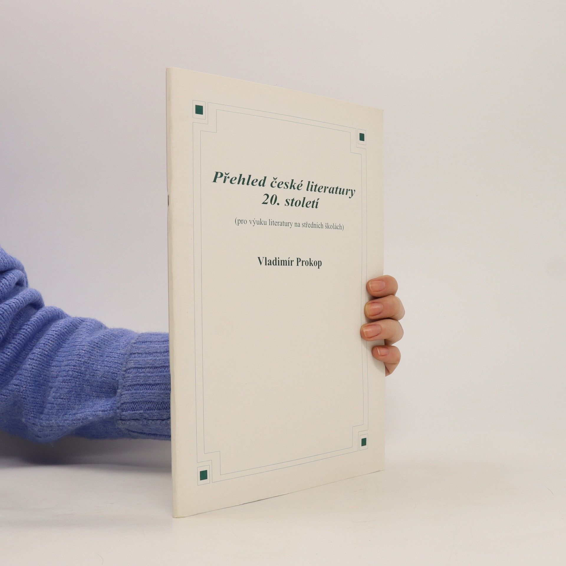Vladimír Prokop Přehled české literatury 20. století: pro výuku literatury na středních školách