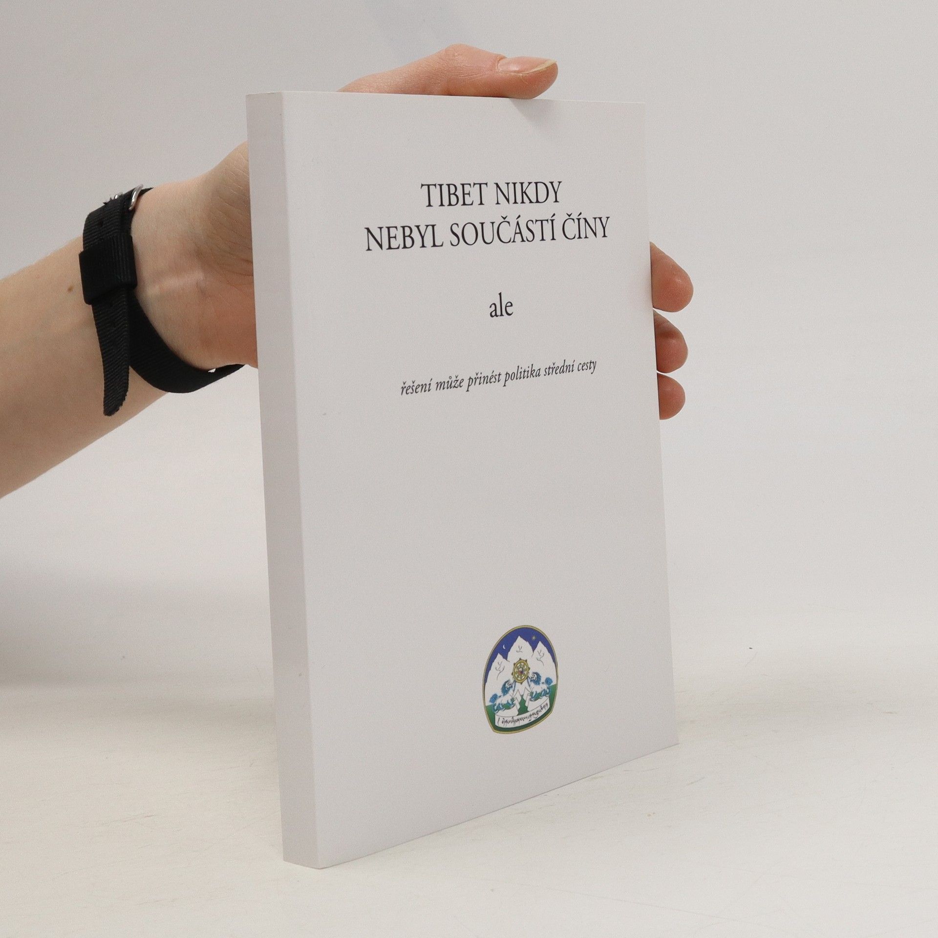 Various authors Tibet nikdy nebyl součástí Číny ale řešení může přinést politika střední cesty