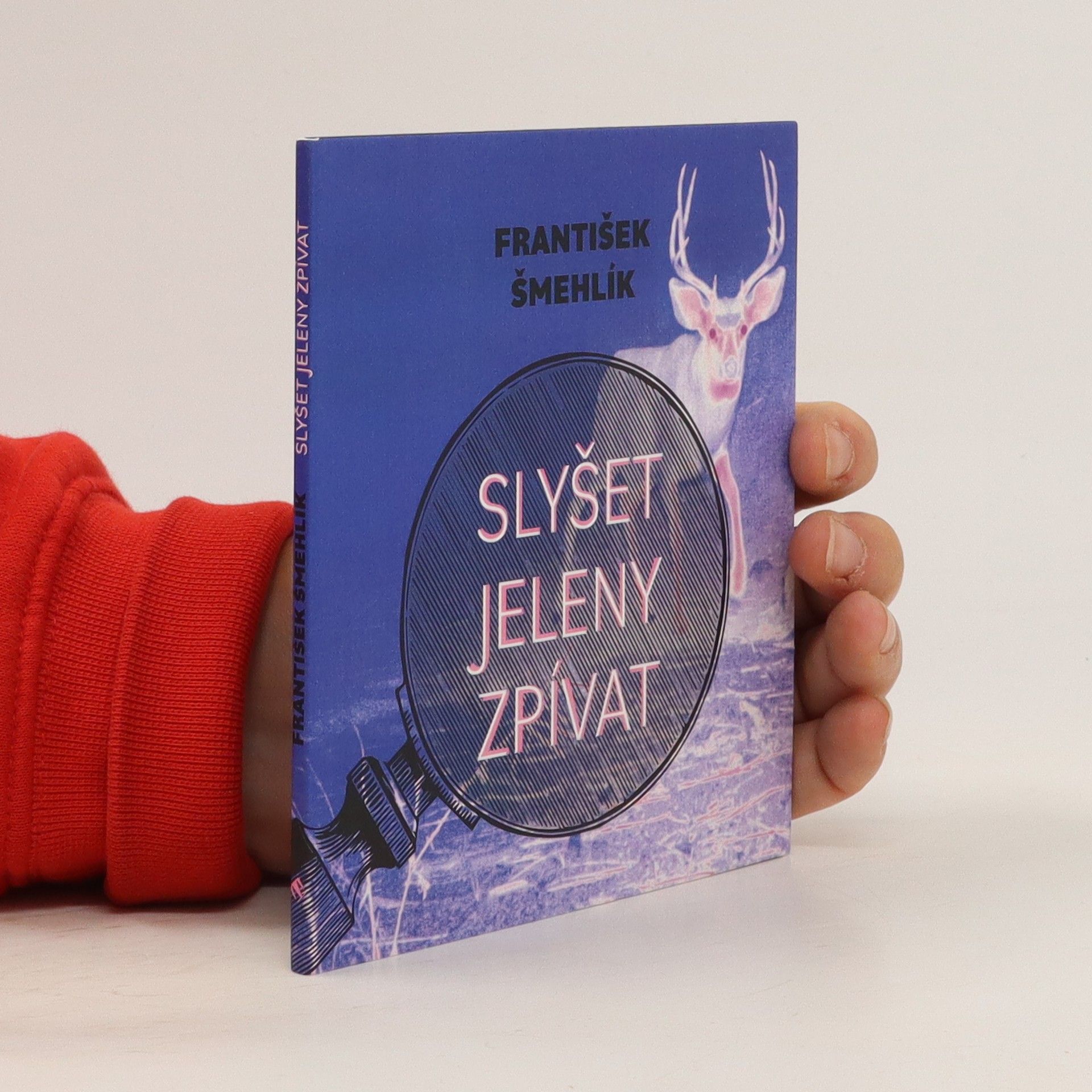František Šmehlík Slyšet jeleny zpívat