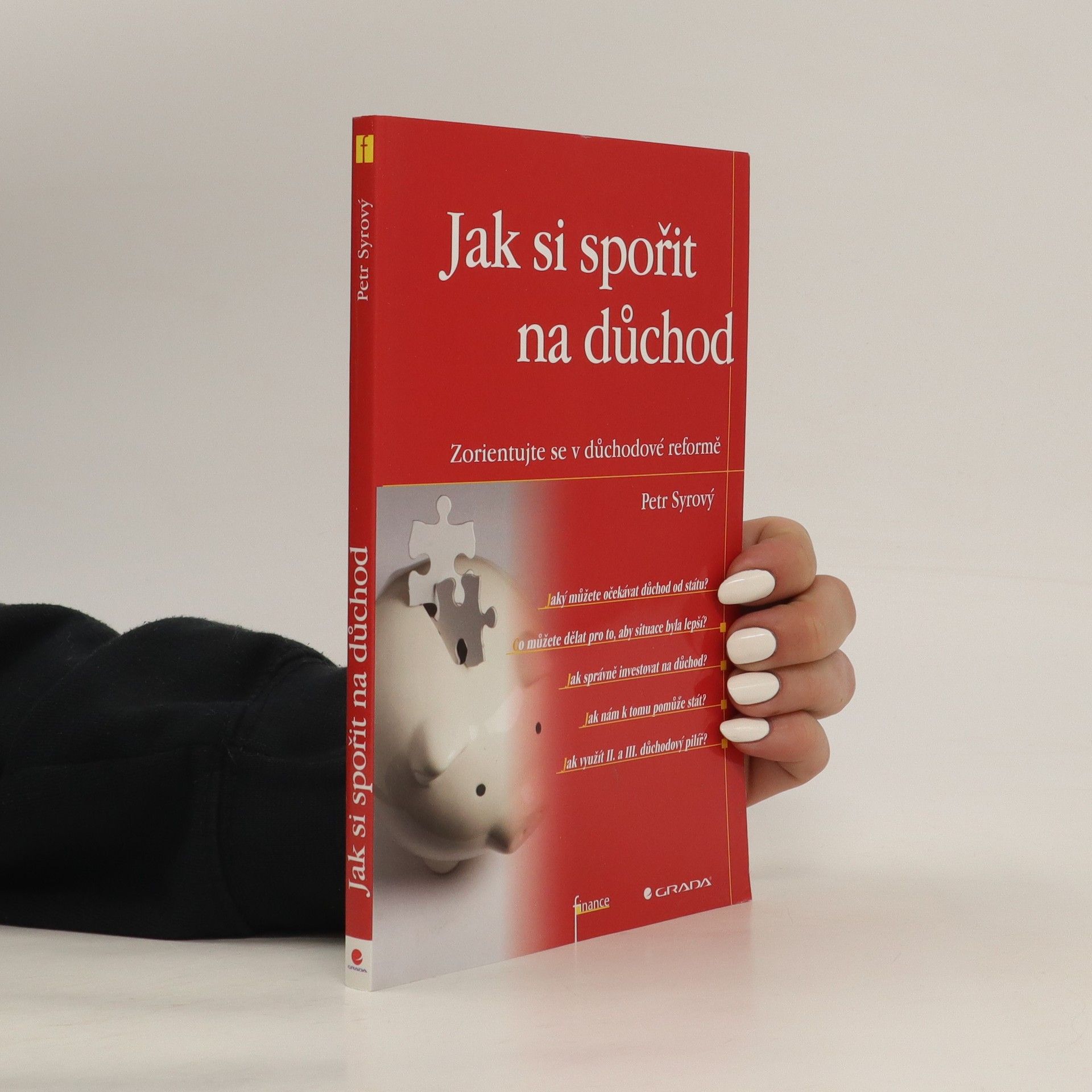 Petr Syrový Jak si spořit na důchod : zorientujte se v důchodové reformě
