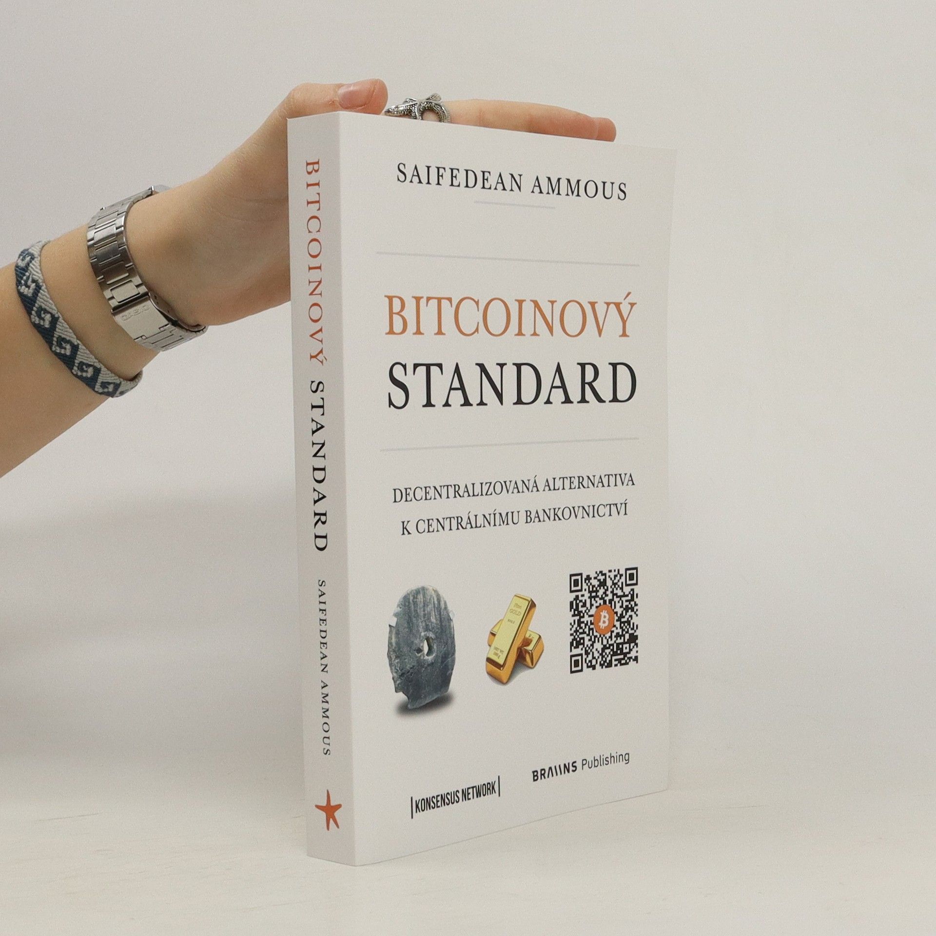 Saifedean Ammous Bitcoinový standard. Decentralizovaná alternativa k centrálnímu bankovnictví