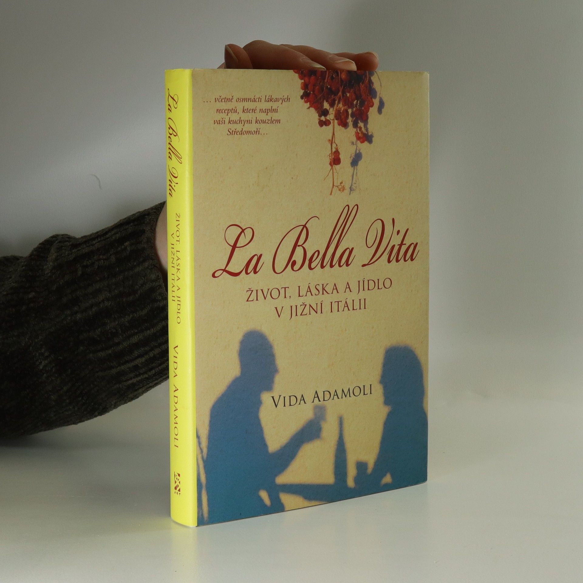 Vida Adamoli La bella vita : život, láska a jídlo v jižní Itálii