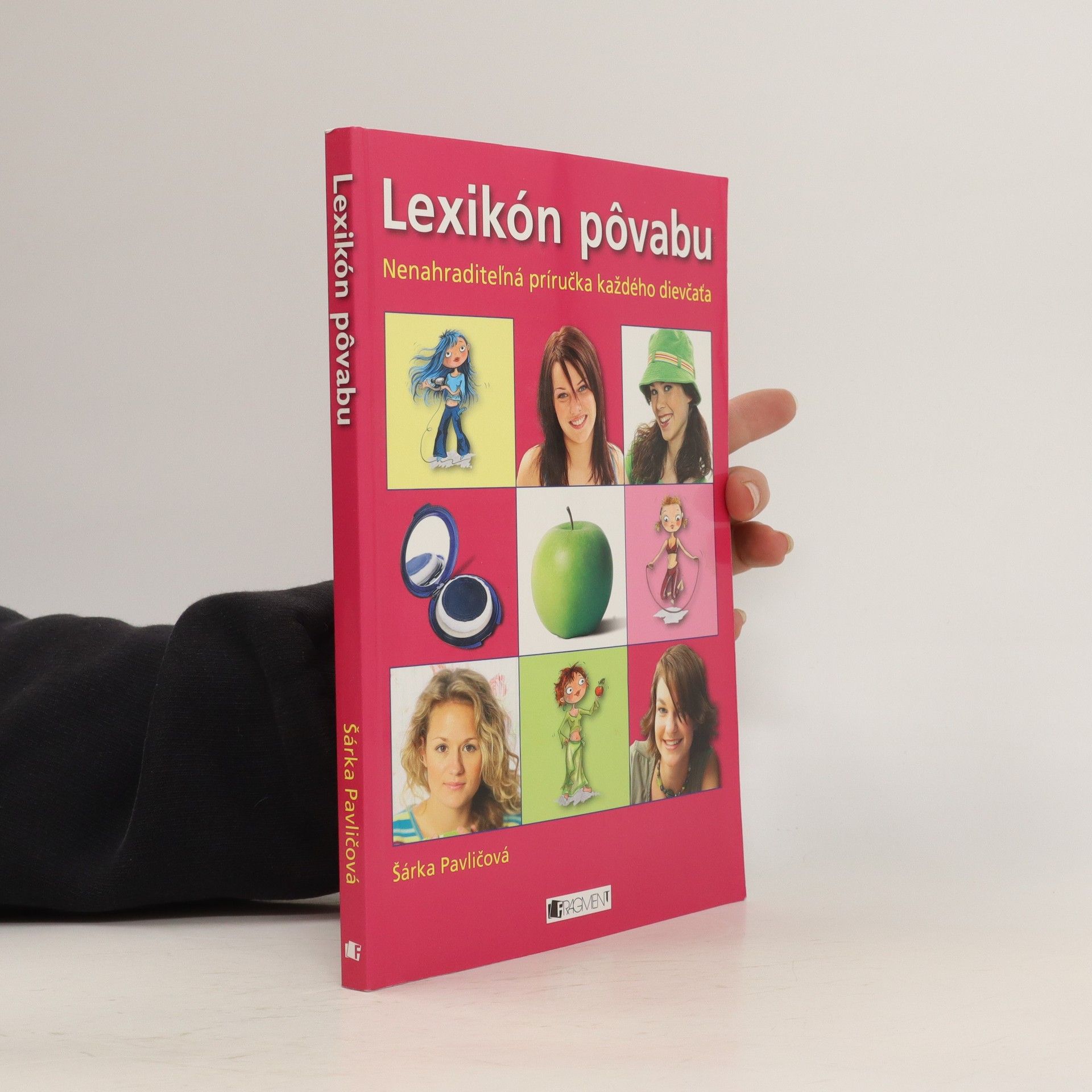 Pavličová Šárka Lexikón pôvabu. Nenahraditeľná príručka každého dievčaťa.