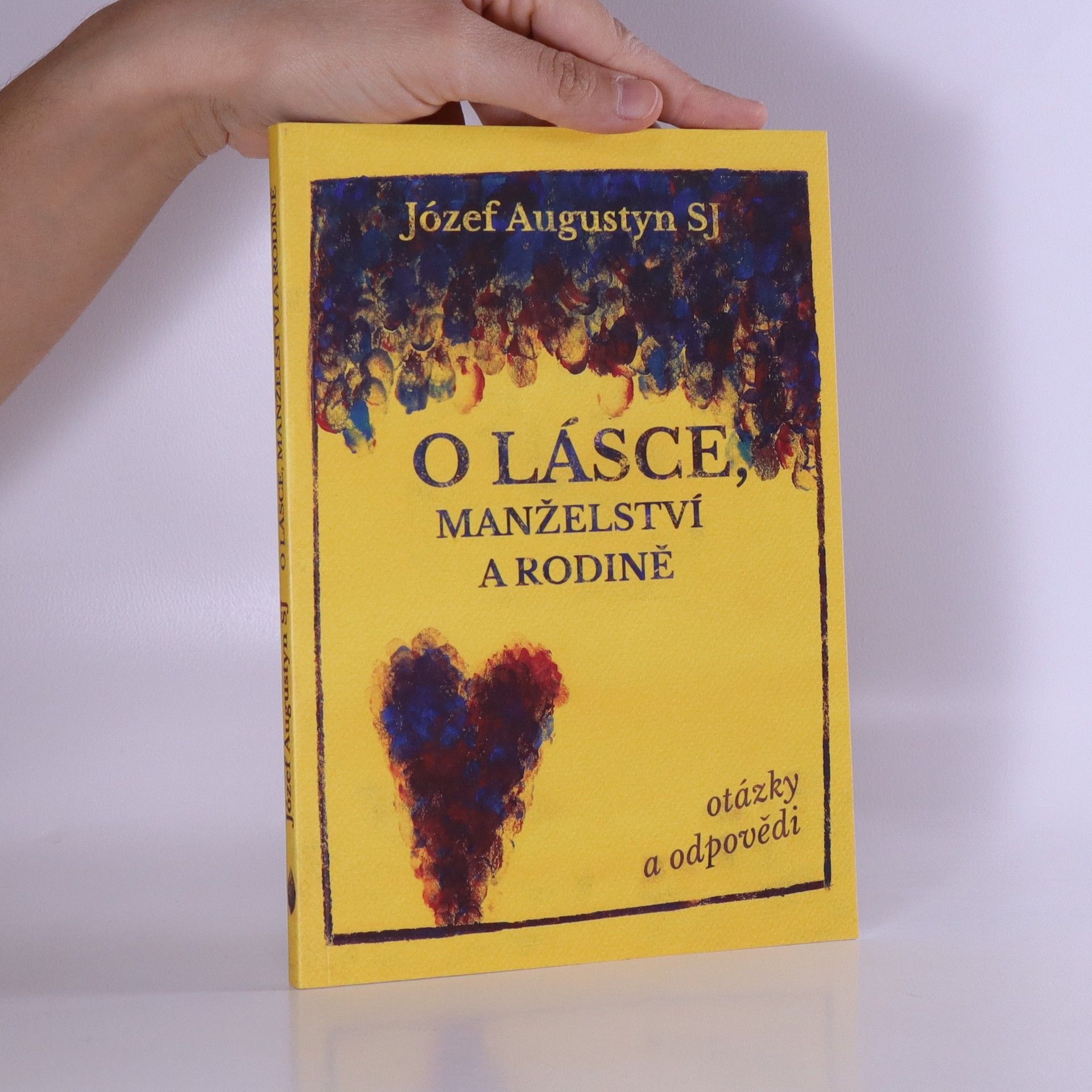 Józef Augustyn O lásce, manželství a rodině