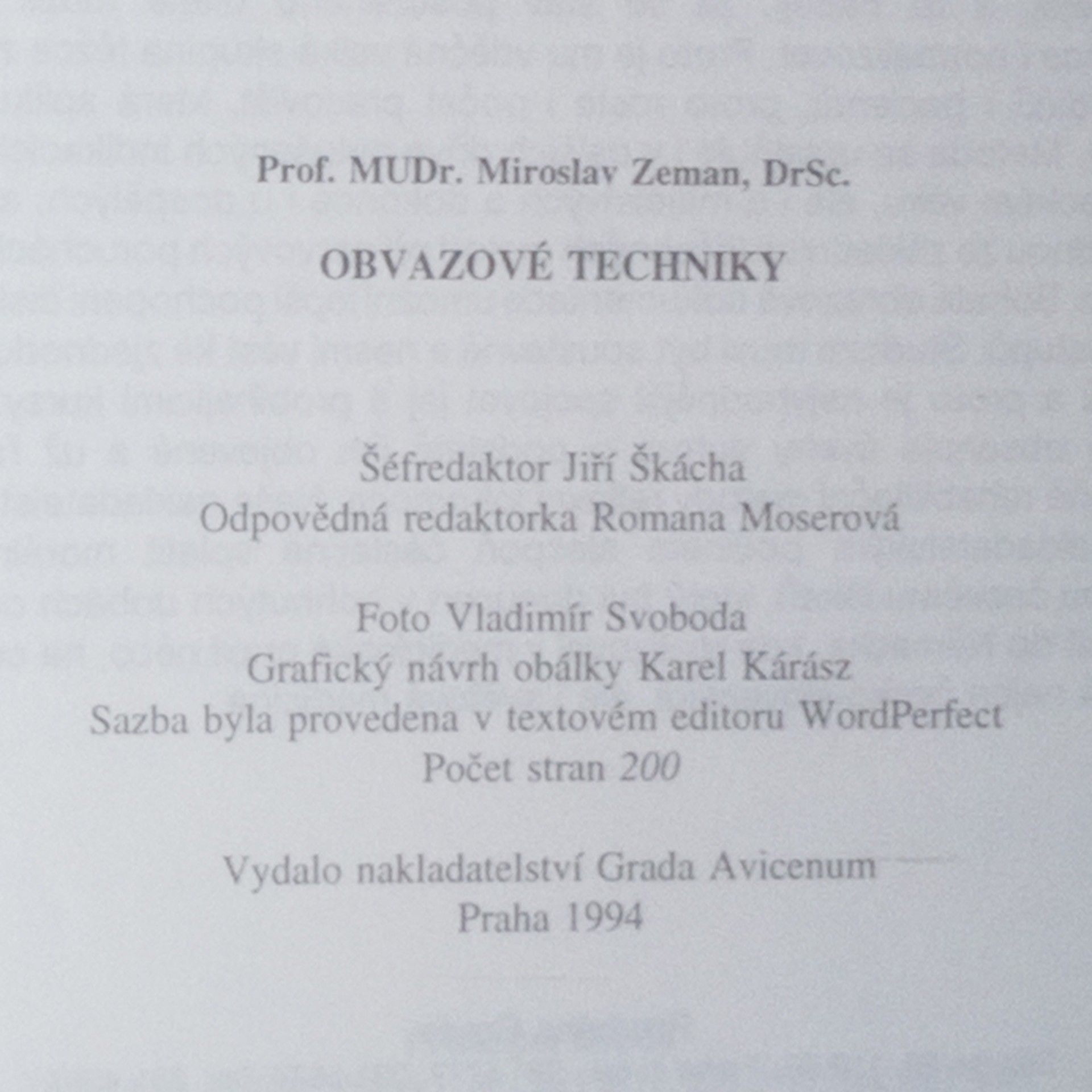 Miroslav Zeman Obvazové techniky: Přikládání obvazů, obvazy obinadlové, sádrové, speciální