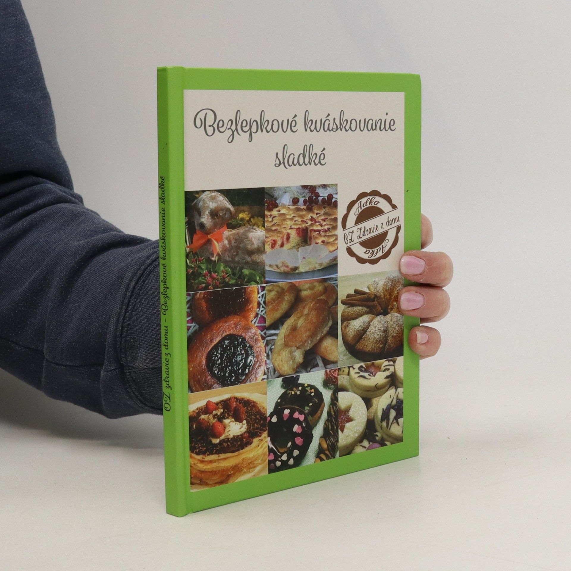 Aďka Siddall Kováčová Bezlepkové kváskovanie sladké